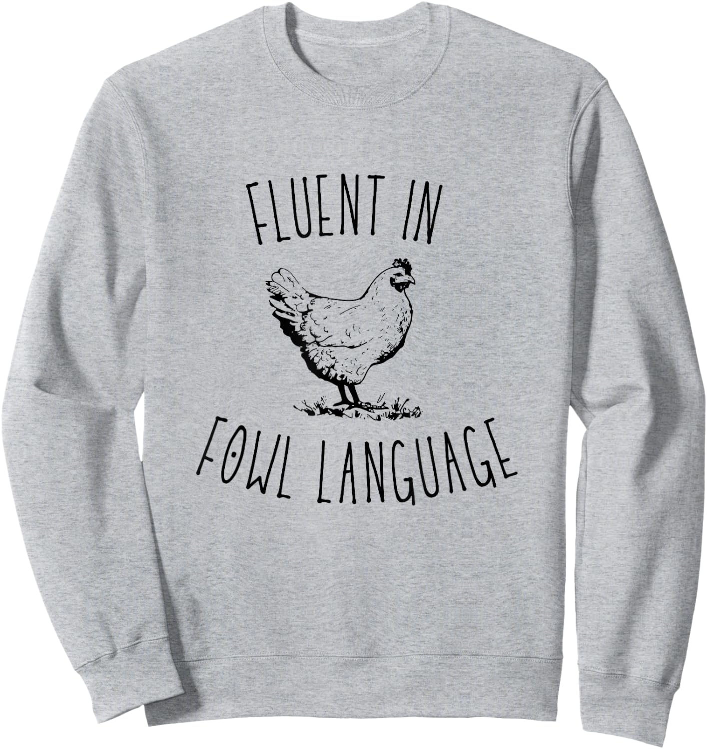 I Am Fluent In Fowl Language Sweatshirt - Sweatshirt | Ash