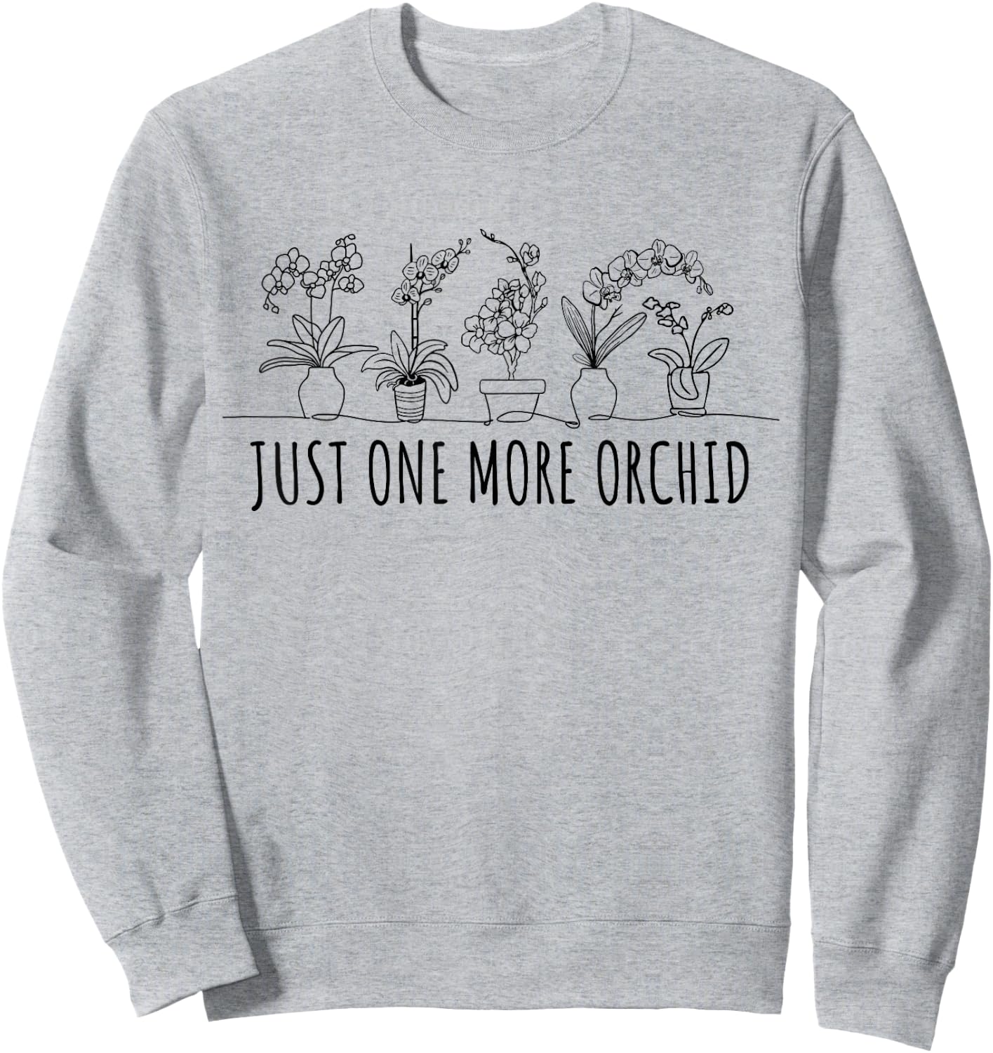 Just one More Orchid Shirt | Orchid Hunter Shirt Orchid Sweatshirt - Sweatshirt | Ash