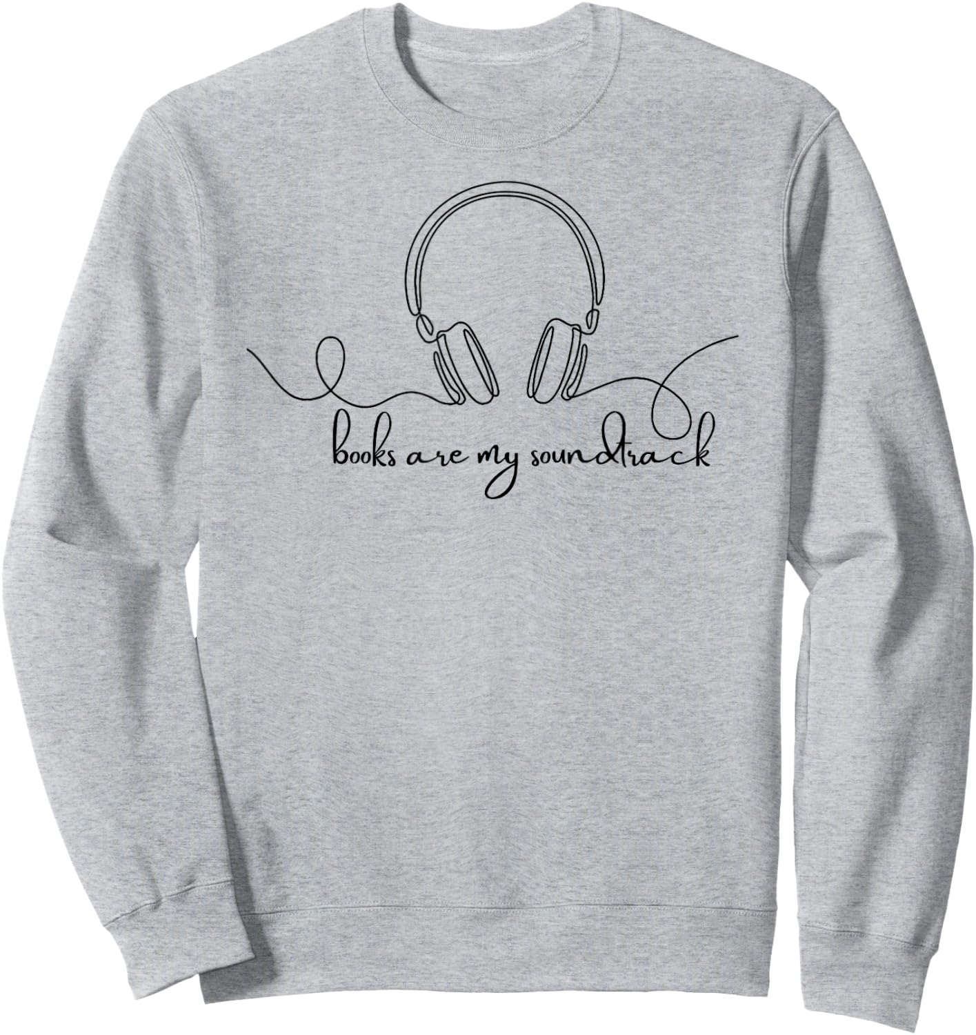 Books are My Soundtrack Audiobook Lover Headphone Line Art Sweatshirt - Sweatshirt | Ash