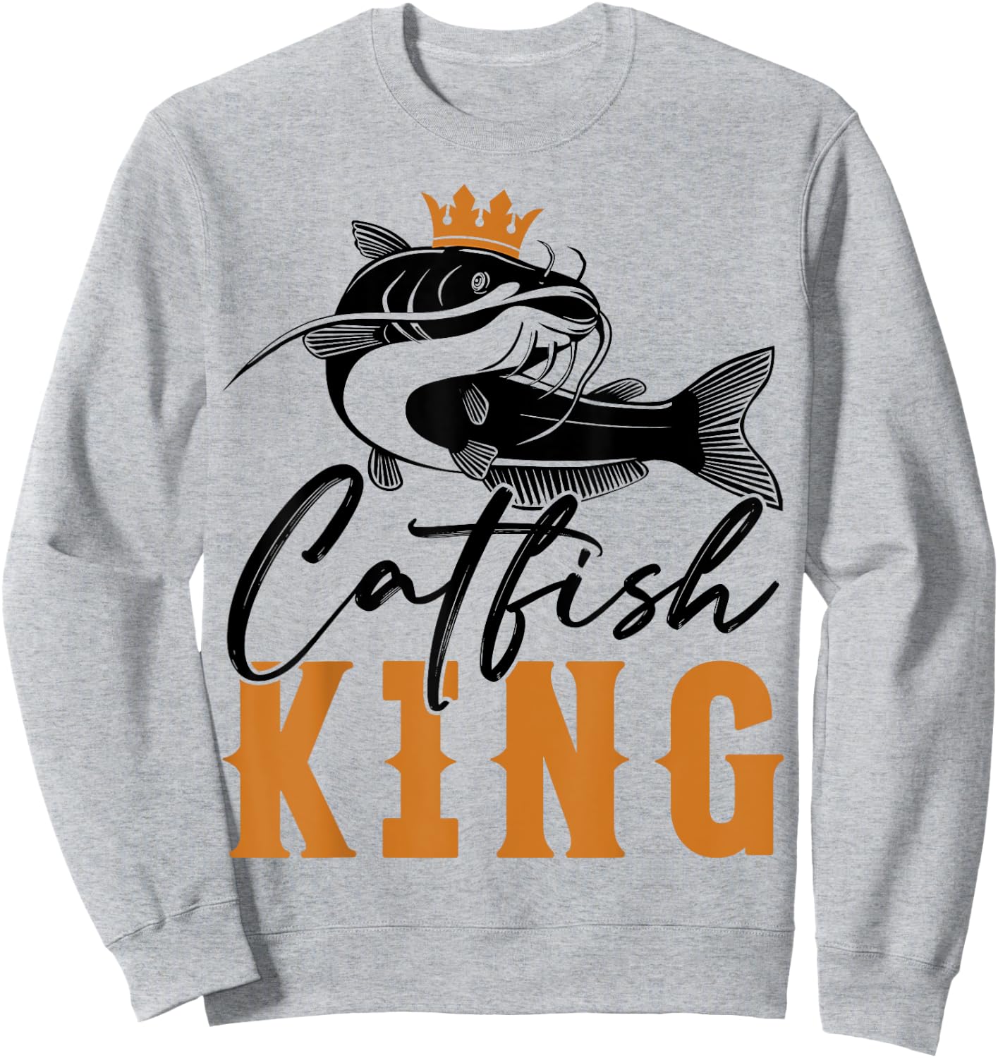 Catfish King Design Funny Fishing Trophy Gift Sweatshirt - Sweatshirt | Ash