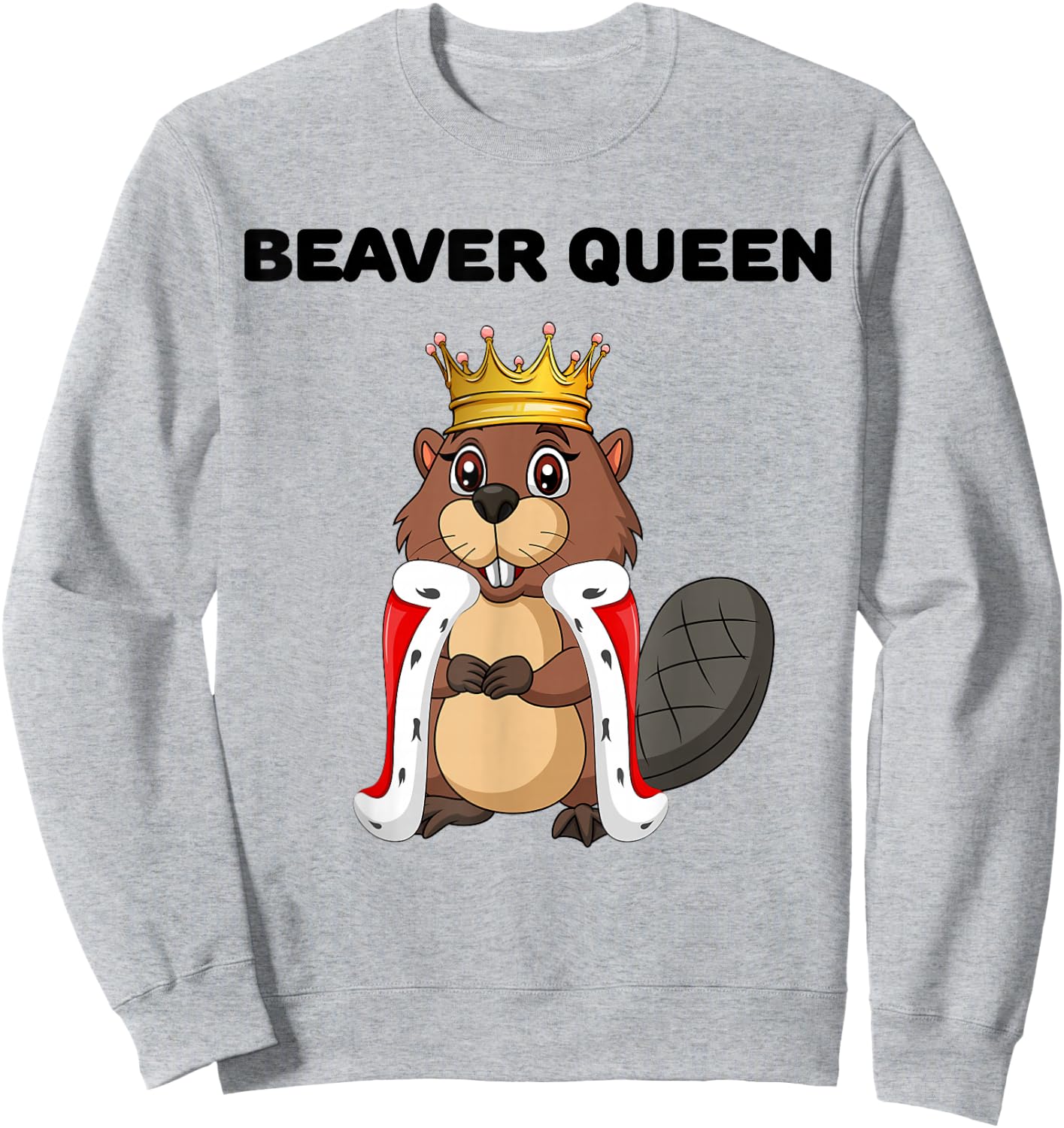 Beaver Queen | Girls Beaver Lover | Beaver Sweatshirt - Sweatshirt | Ash