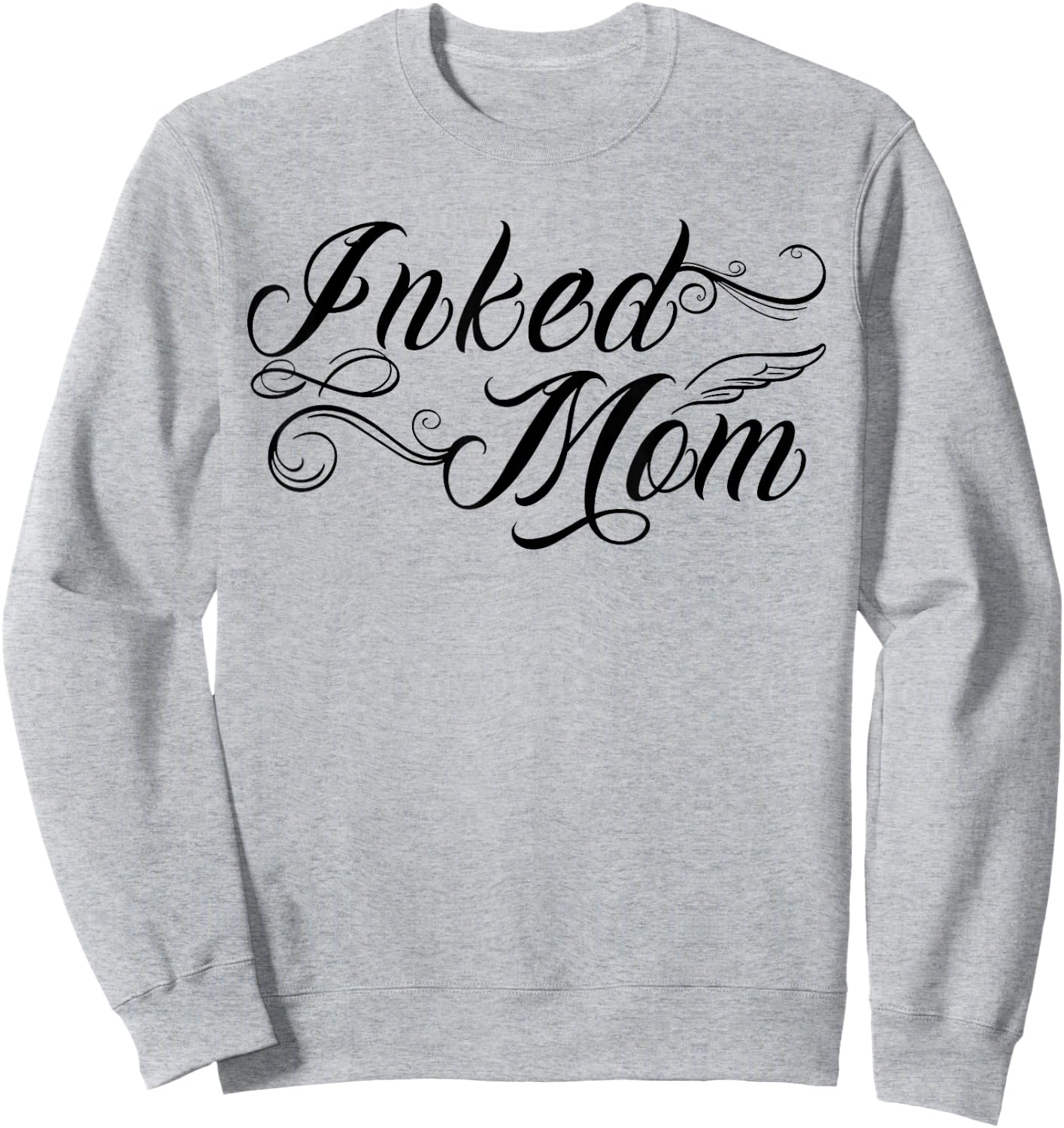 Inked Mom Tattooed Mom Inked Mother Tattooed Mama Sweatshirt - Sweatshirt | Ash