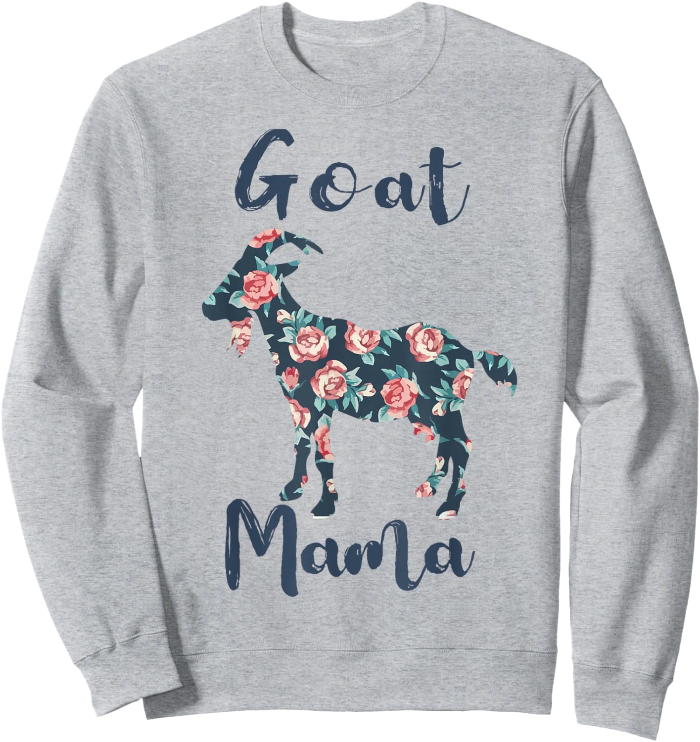 Goat Mama Shirt Women Goat Mom Farm Mother Day Gift Funny Sweatshirt - Sweatshirt | Ash