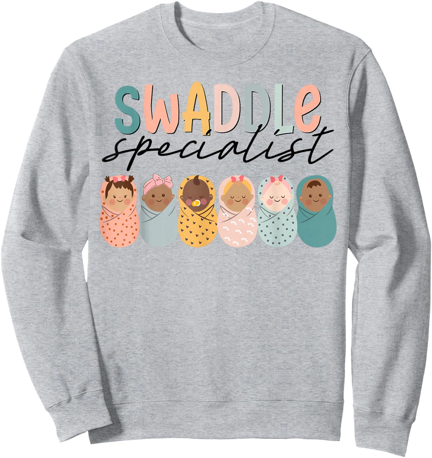 Funny Swaddle Specialist Labor Delivery Nurse Nurse RN Sweatshirt - Sweatshirt | Ash