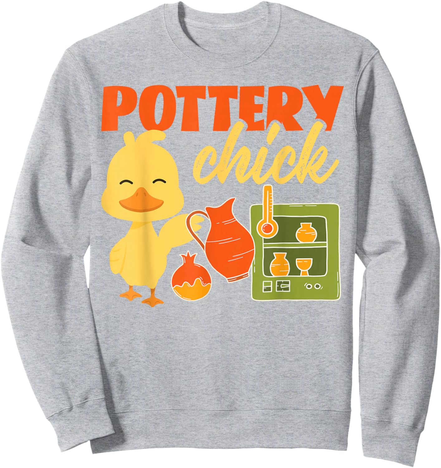 Pottery Ceramics Artist Chicken Girl Pottery Chick Sweatshirt - Sweatshirt | Ash