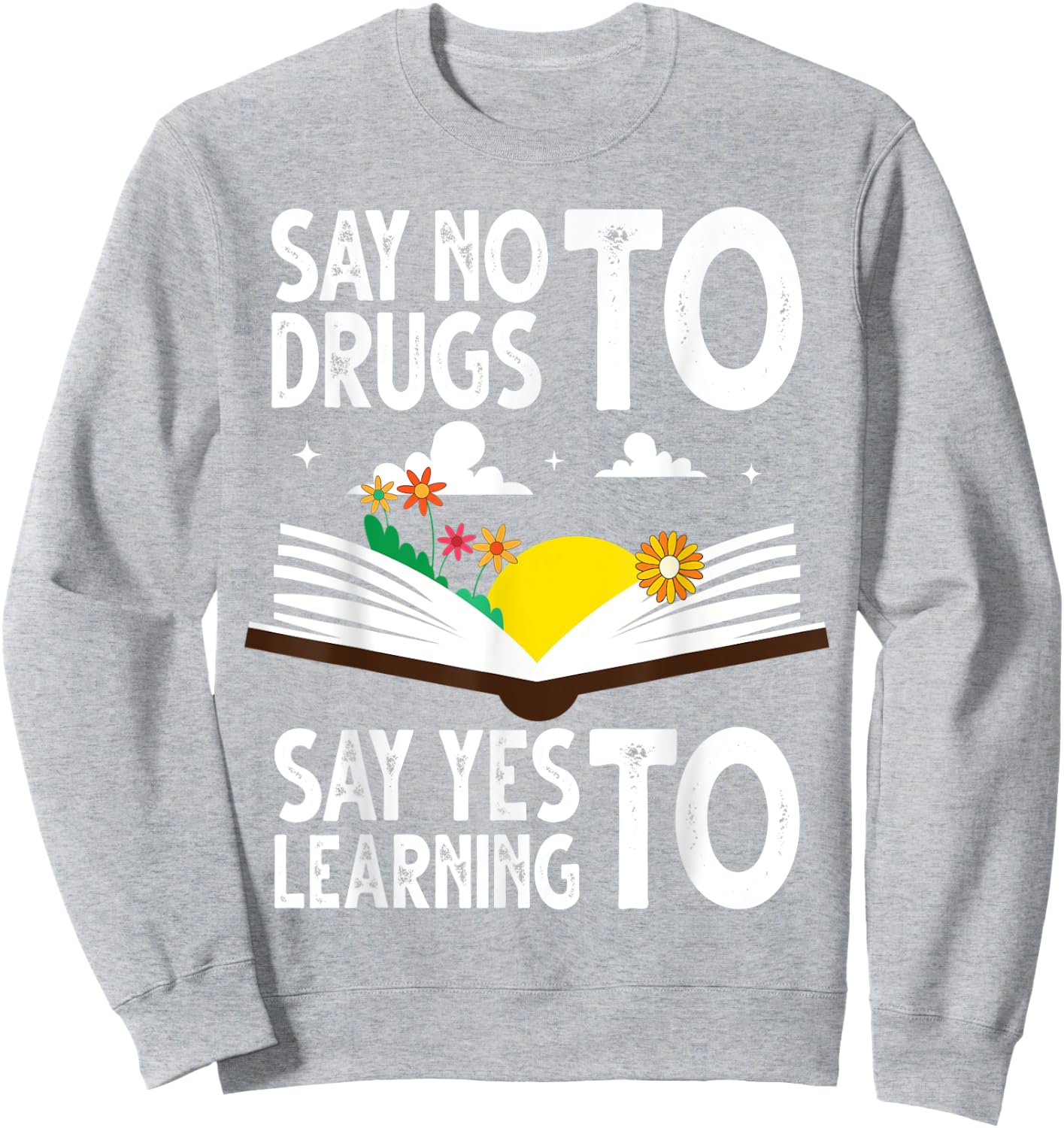 Red Ribbon Week Say No Say Yes to Learning Books Teacher Sweatshirt - Sweatshirt | Ash