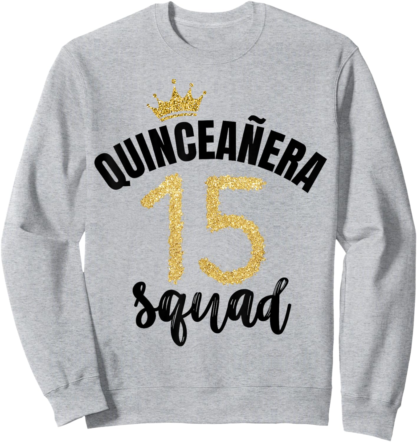 Quince Squad Quinceañera Guest 15th Birthday Quince Años Sweatshirt - Sweatshirt | Ash