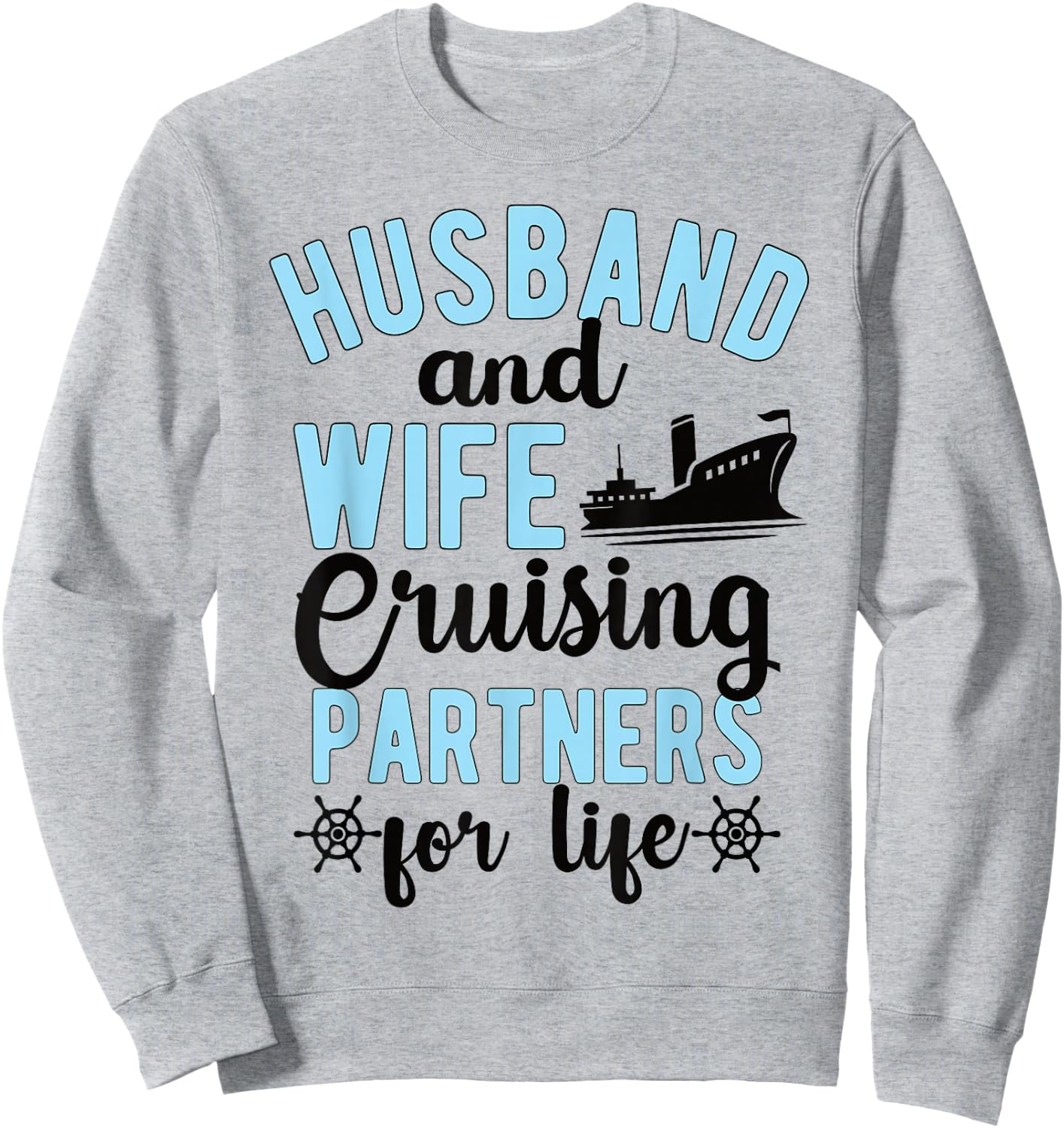 Husband And Wife Cruising Partners For Life Cruise Trip Sweatshirt - Sweatshirt | Ash
