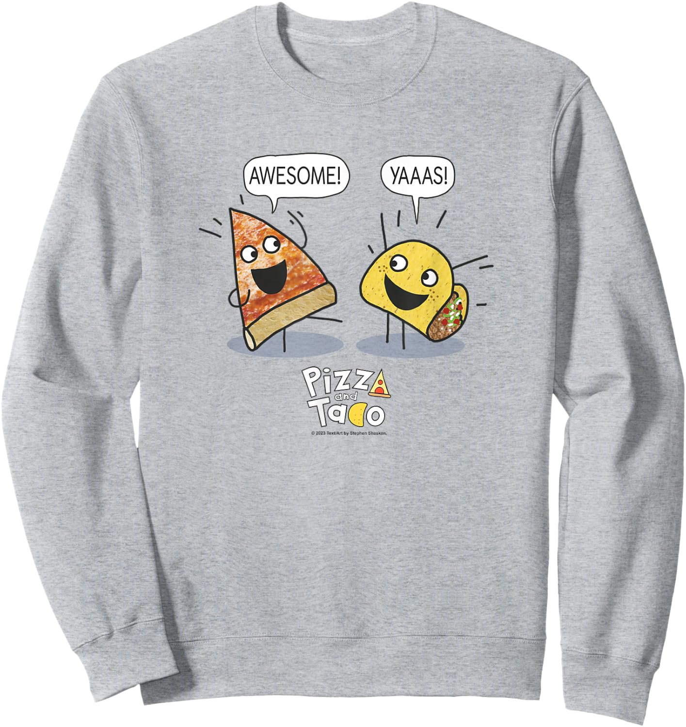 Pizza and Taco Pizza and Taco Awesome Yaas Sweatshirt - Sweatshirt | Ash