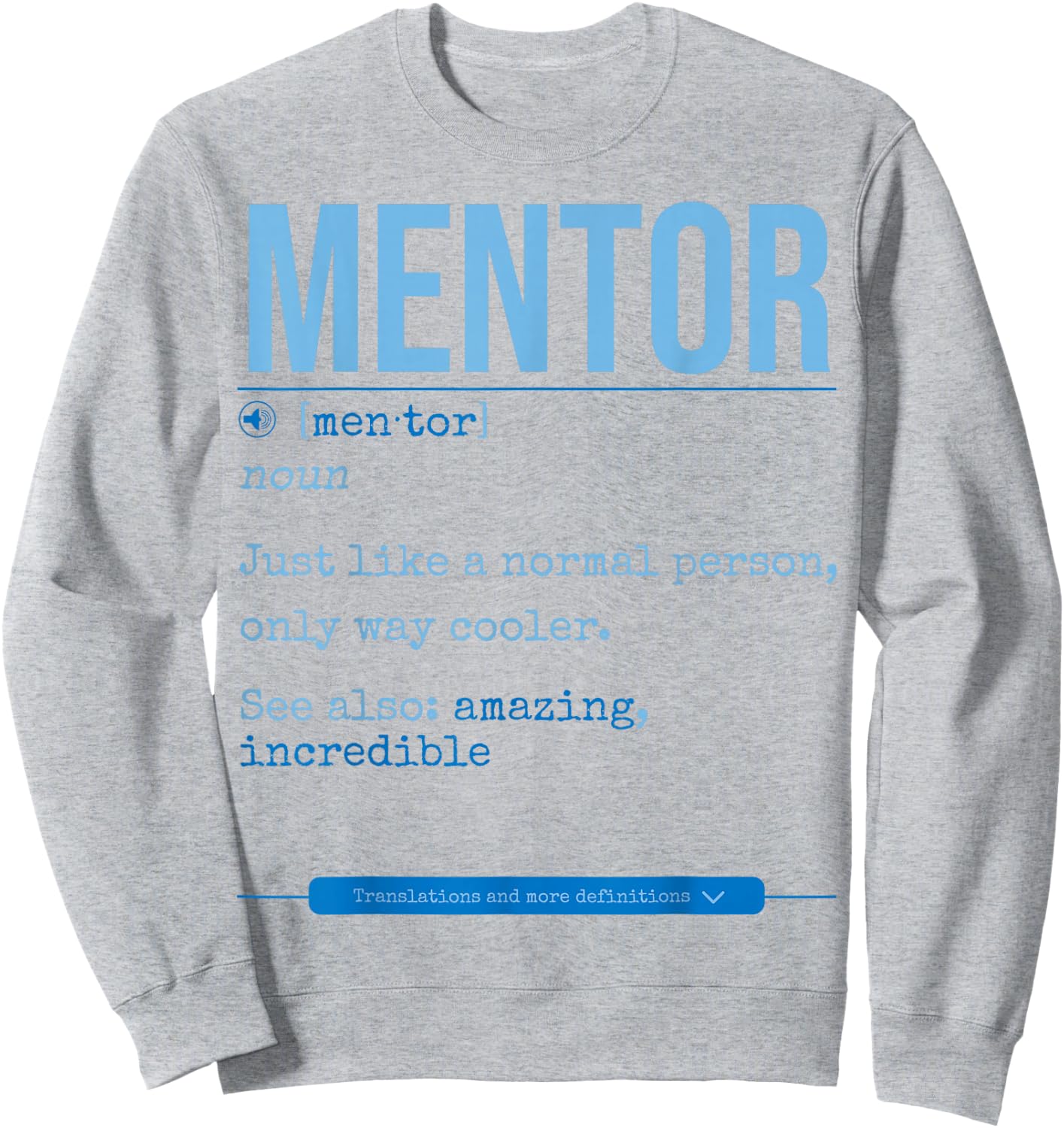 Personal Mentor Best Mentor Ever Mentor Appreciation Sweatshirt - Sweatshirt | Ash