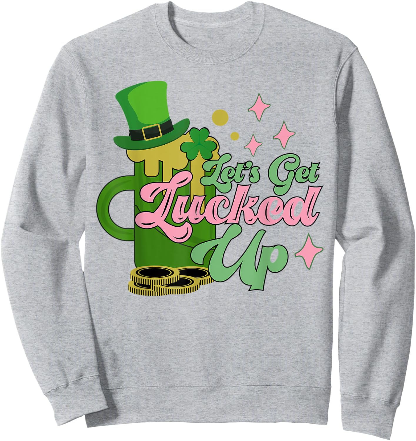 Let's Get Lucked Up Funny Retro St. Patrick's Day Sweatshirt - Sweatshirt | Ash