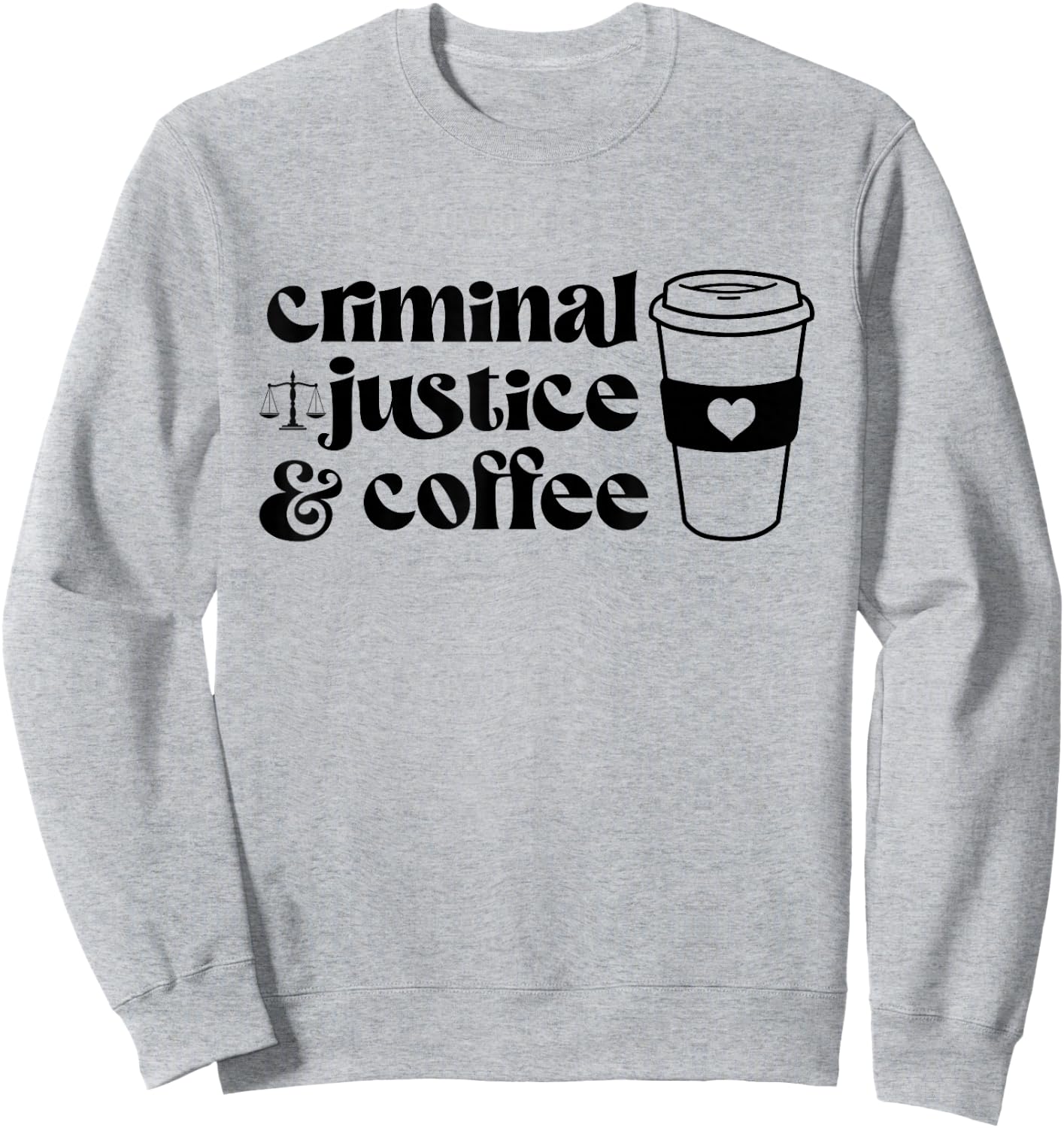 Coffee and Criminal Justice Major Degree Future Detective Sweatshirt - Sweatshirt | Ash