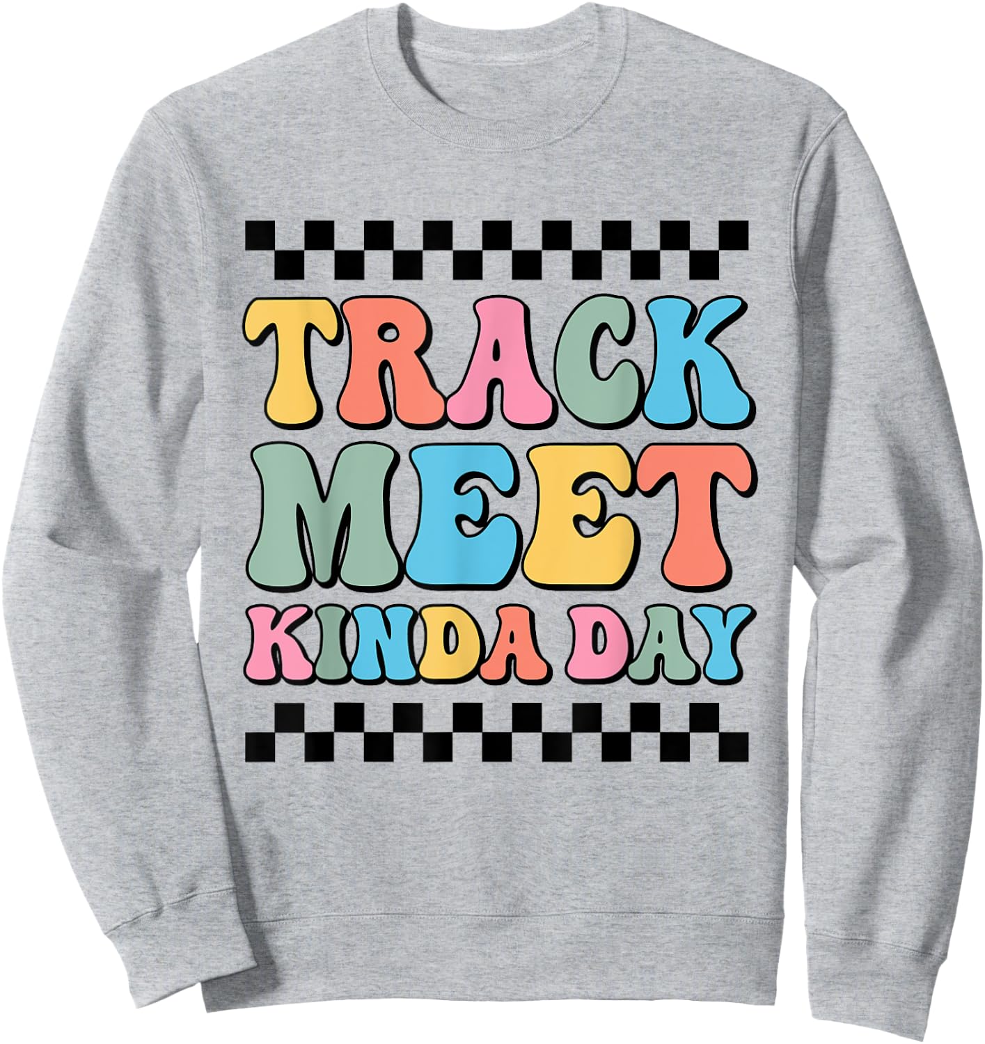 Track Meet Kinda Day Track And Field Mom Runner For Girls Sweatshirt - Sweatshirt | Ash
