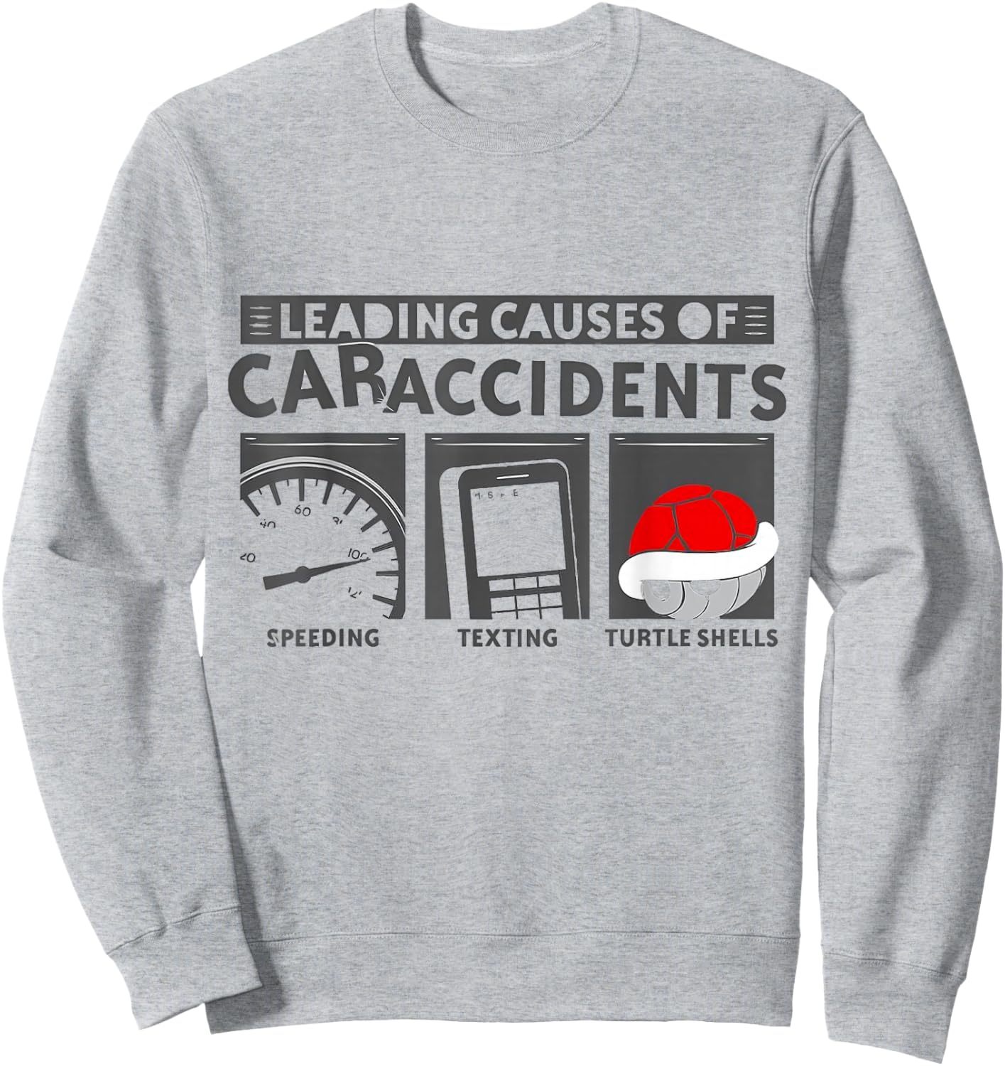 Turtle Shells The Leading Cause Of Car Accidents Funny Gamer Sweatshirt - Sweatshirt | Ash