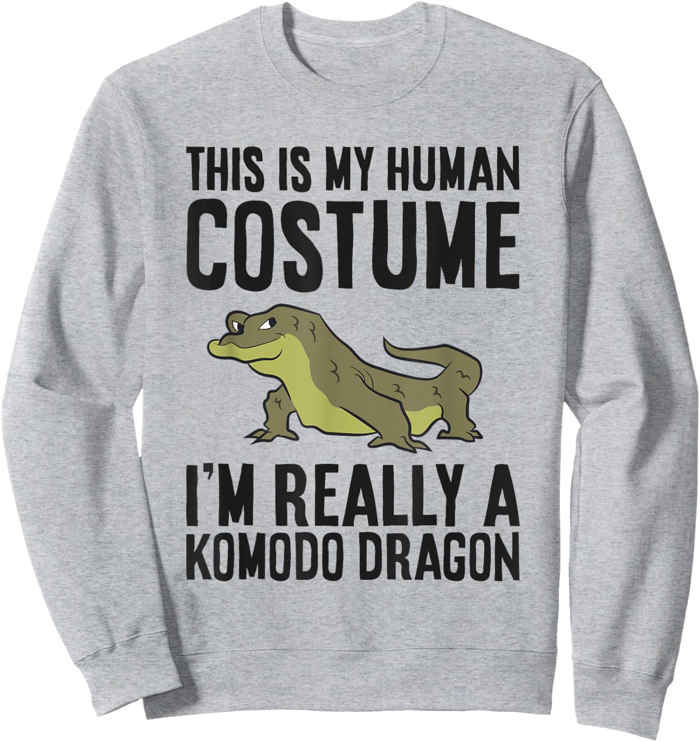 This Is My Human Costume I'm Really A Komodo Dragon Sweatshirt - Sweatshirt | Ash