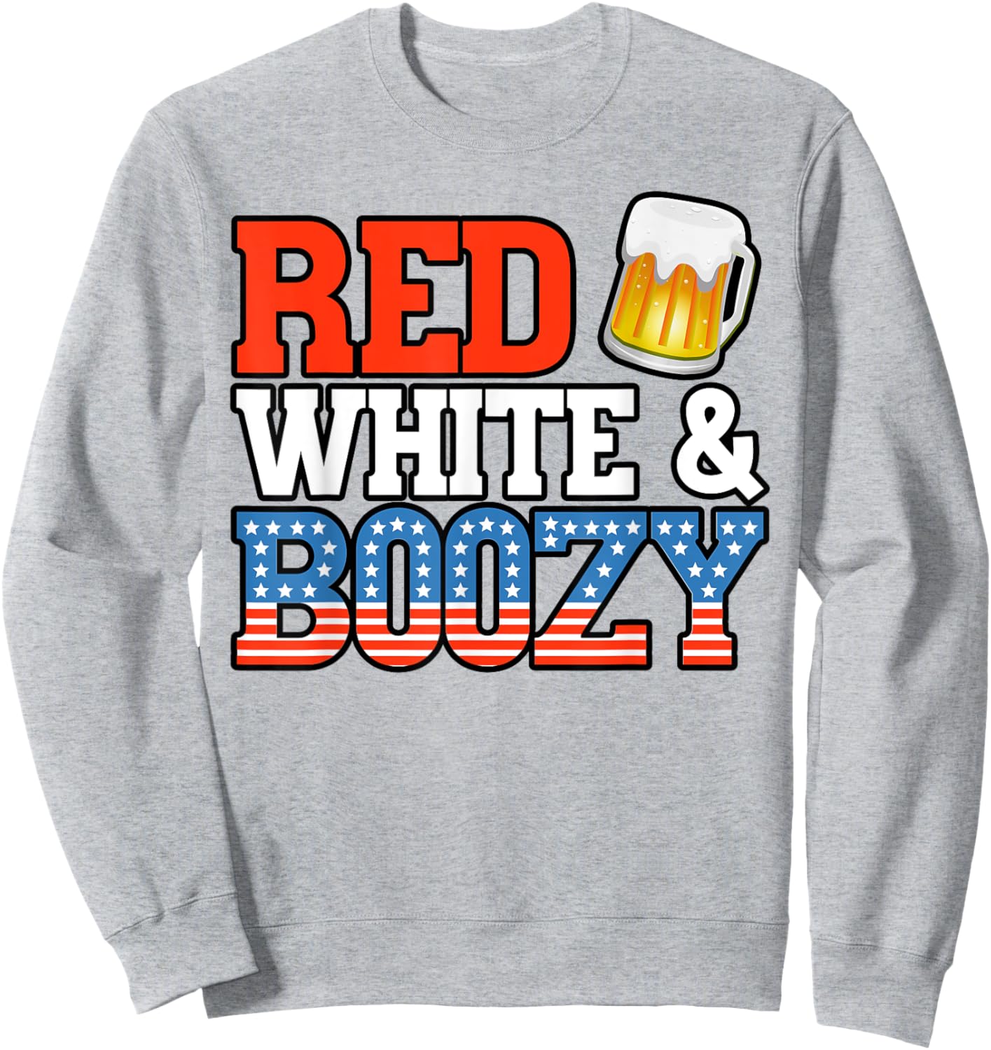 Red White and Boozy Funny 4th of July Drinking Crew Party Sweatshirt - Sweatshirt | Ash