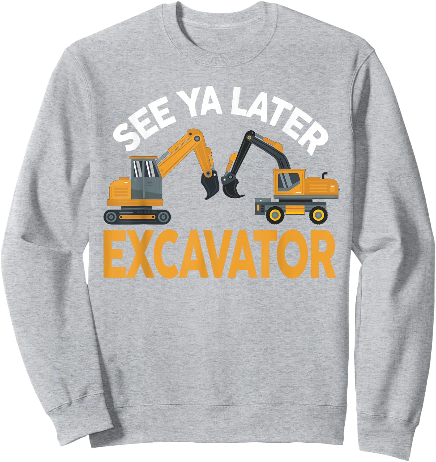 Construction Excavator Shirt boys toddler adult men women Sweatshirt - Sweatshirt | Ash