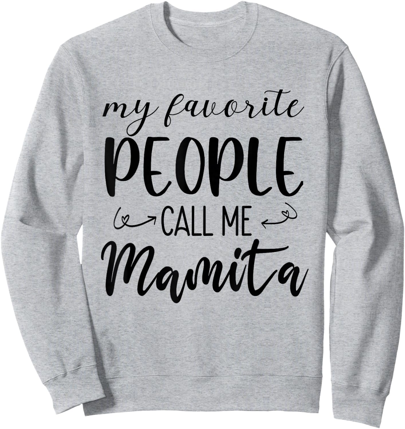 My Favorite People Call Me Mamita Spanish Grandma Hispanic Sweatshirt - Sweatshirt | Ash