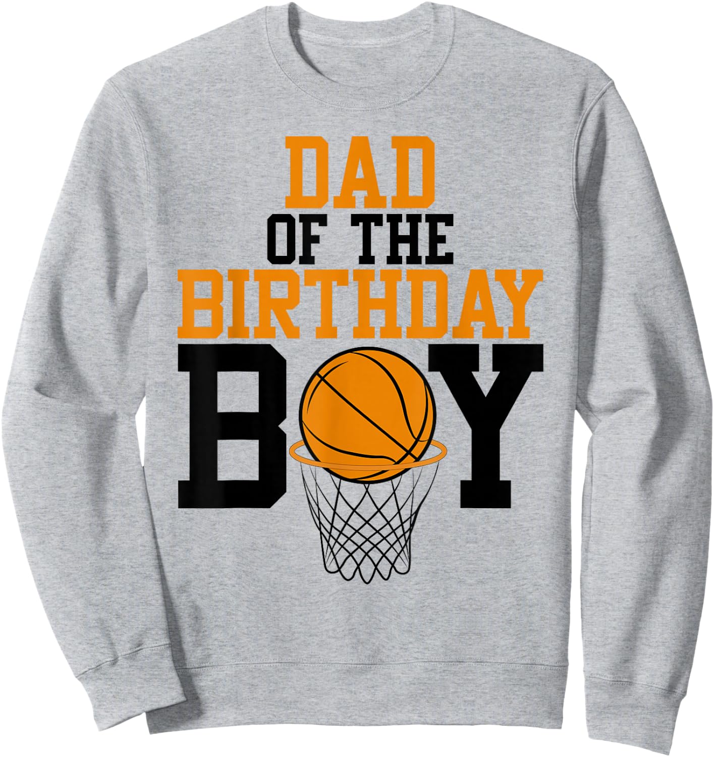 Dad of The Birthday Boy Basketball Family Birthday Sweatshirt - Sweatshirt | Ash
