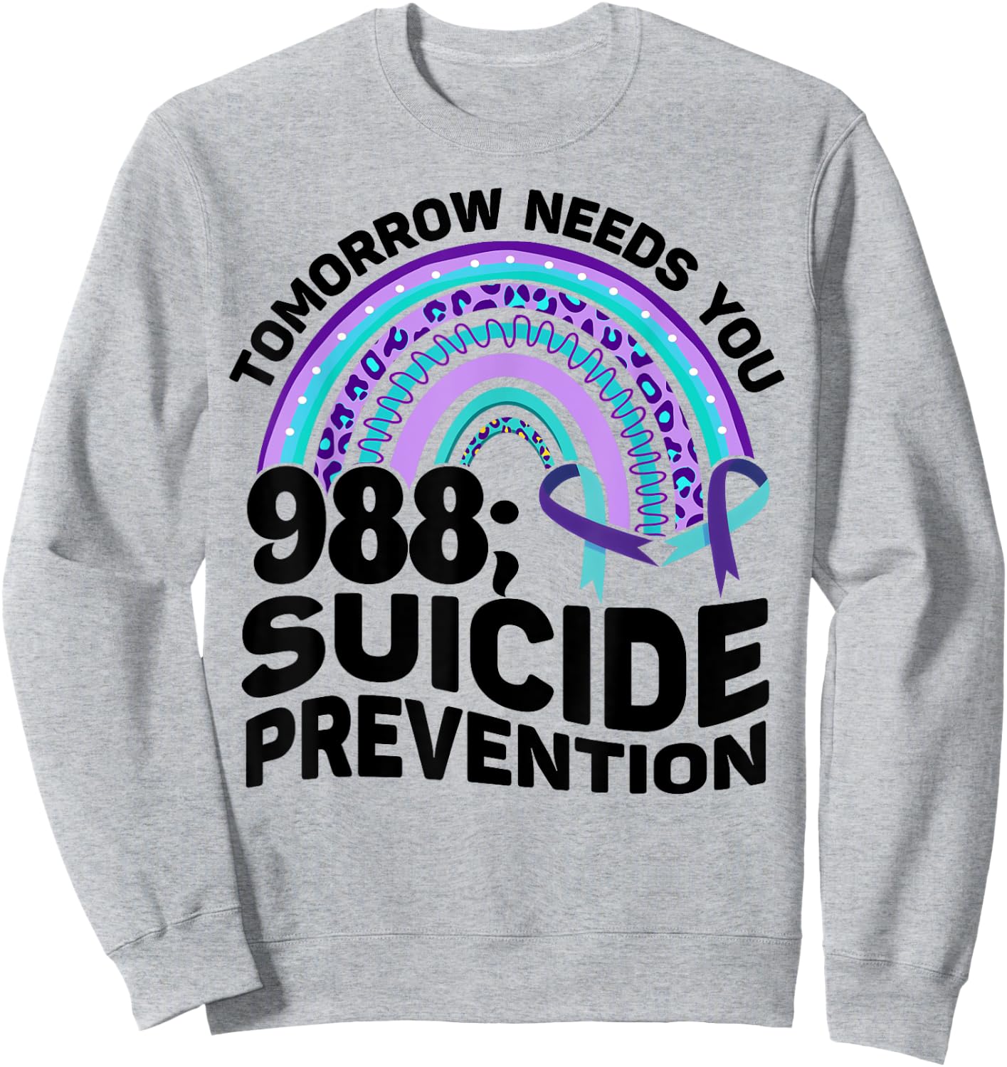 Tomorrow Needs You 988 Suicide Prevention Awareness Rainbow Sweatshirt - Sweatshirt | Ash