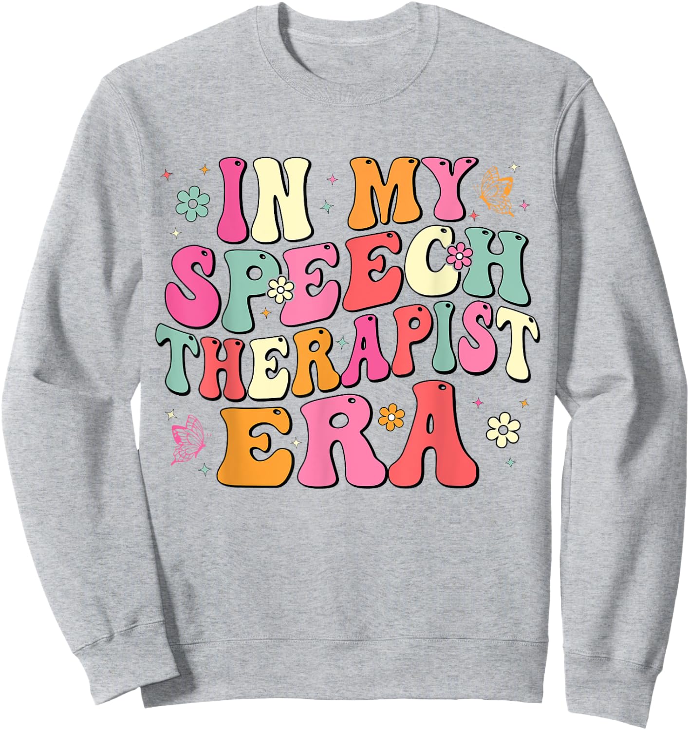 In My Speech therapist Era SLP Speech Language Pathologist Sweatshirt - Sweatshirt | Ash