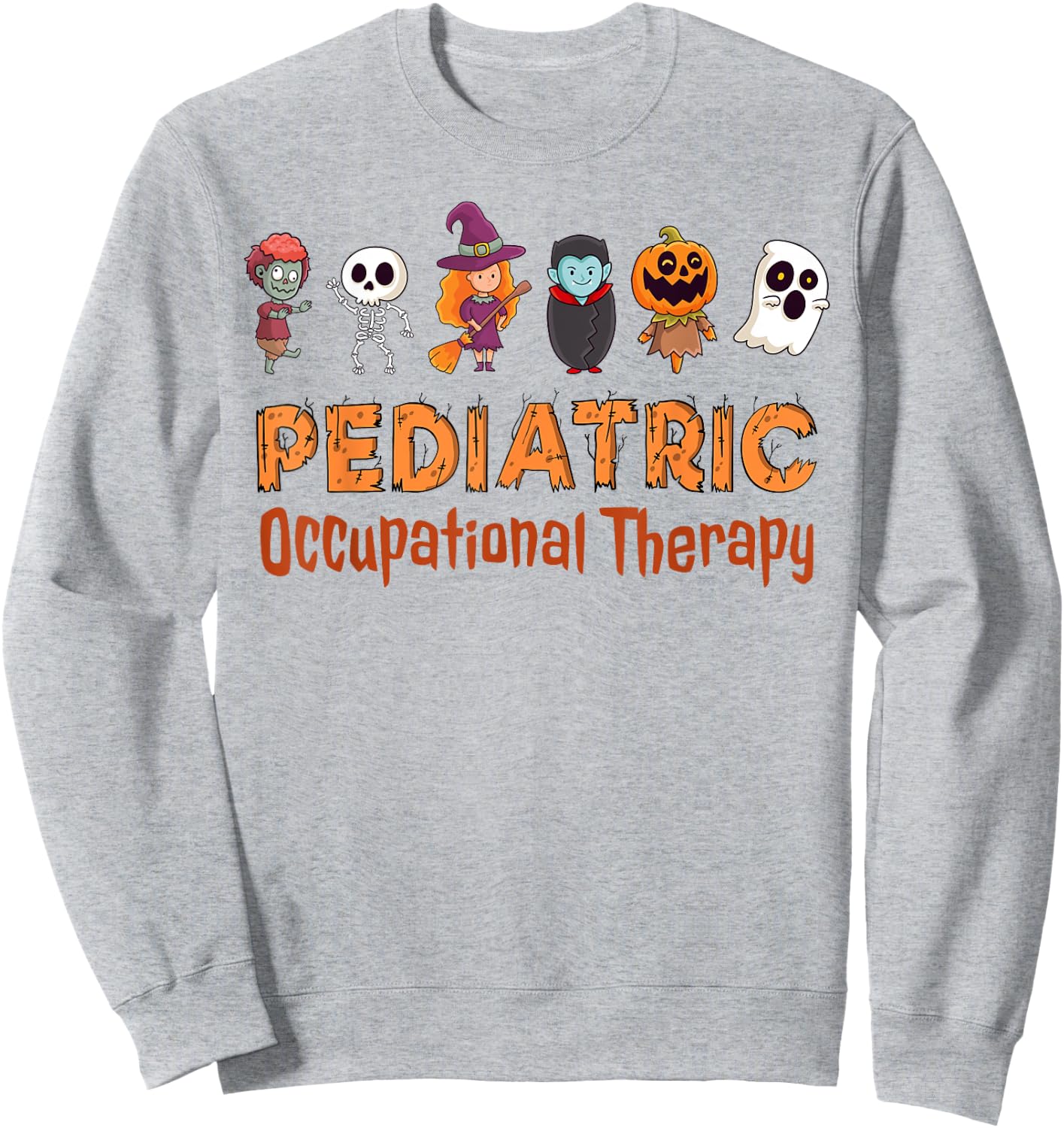 Pediatric Occupational Therapy OT Therapist Peds Halloween Sweatshirt - Sweatshirt | Ash