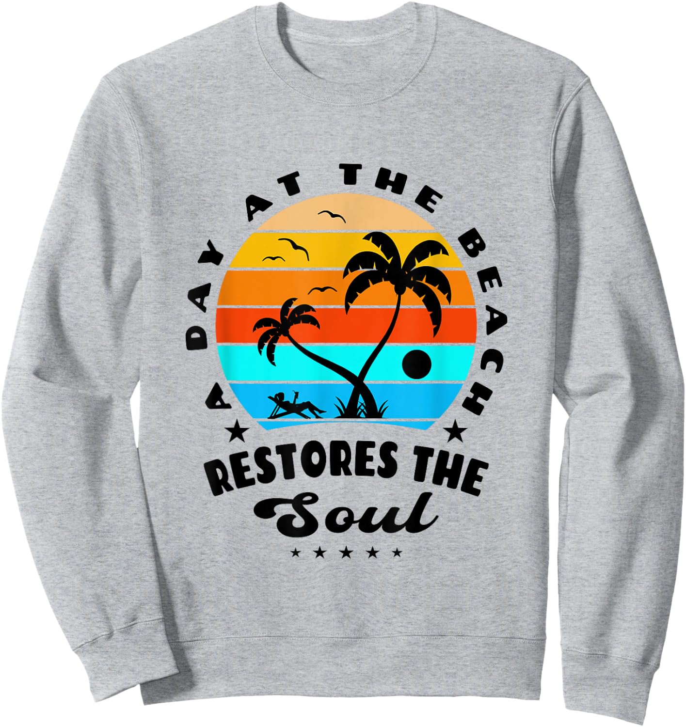 A Day At The Beach Restores The Soul Sun-sational Summer Fun Women Girls Kids Sweatshirt - Sweatshirt | Ash
