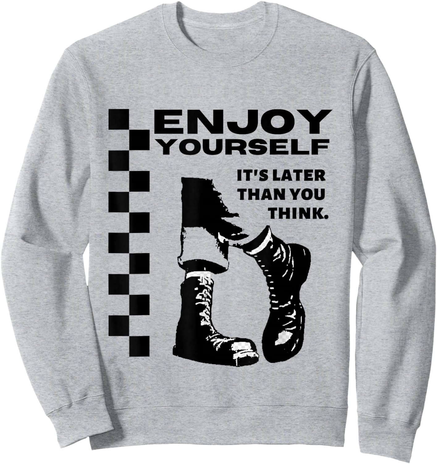 2 Tone Ska Enjoy Yourself, It's Later Than You Think Sweatshirt - Sweatshirt | Ash