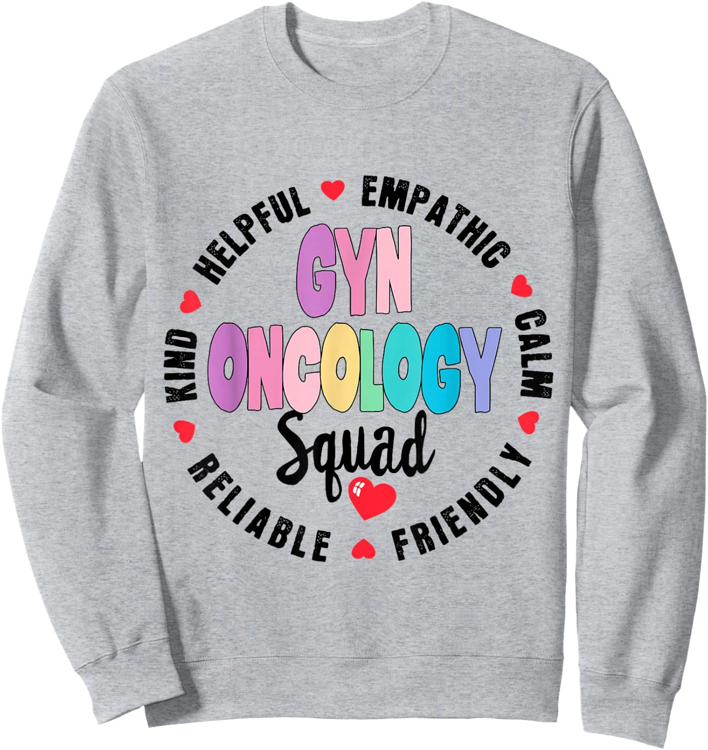 GYN Oncology Squad Nurse GYN ONCO Team Registered Nursing Sweatshirt - Sweatshirt | Ash