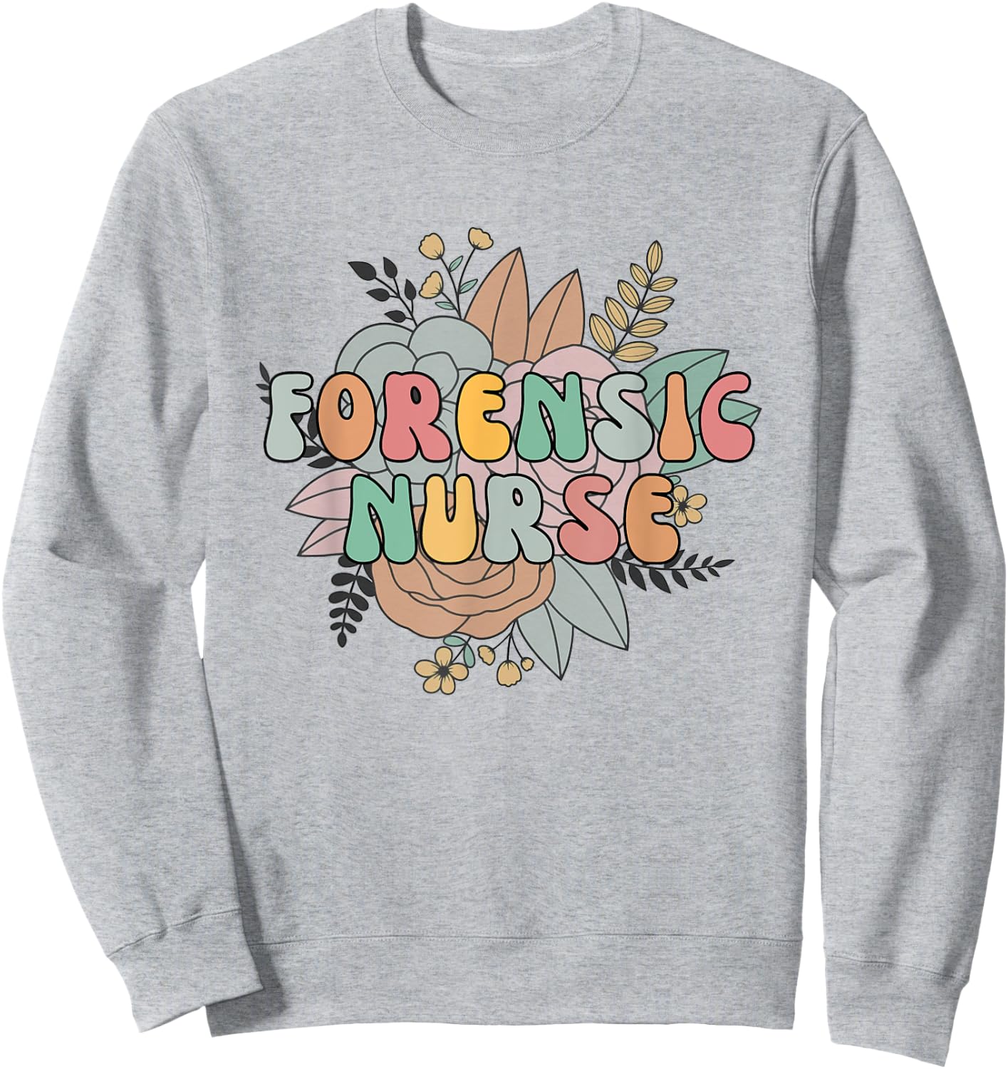 Forensic Nurse Correctional Nursing Medical Nurse Department Sweatshirt - Sweatshirt | Ash