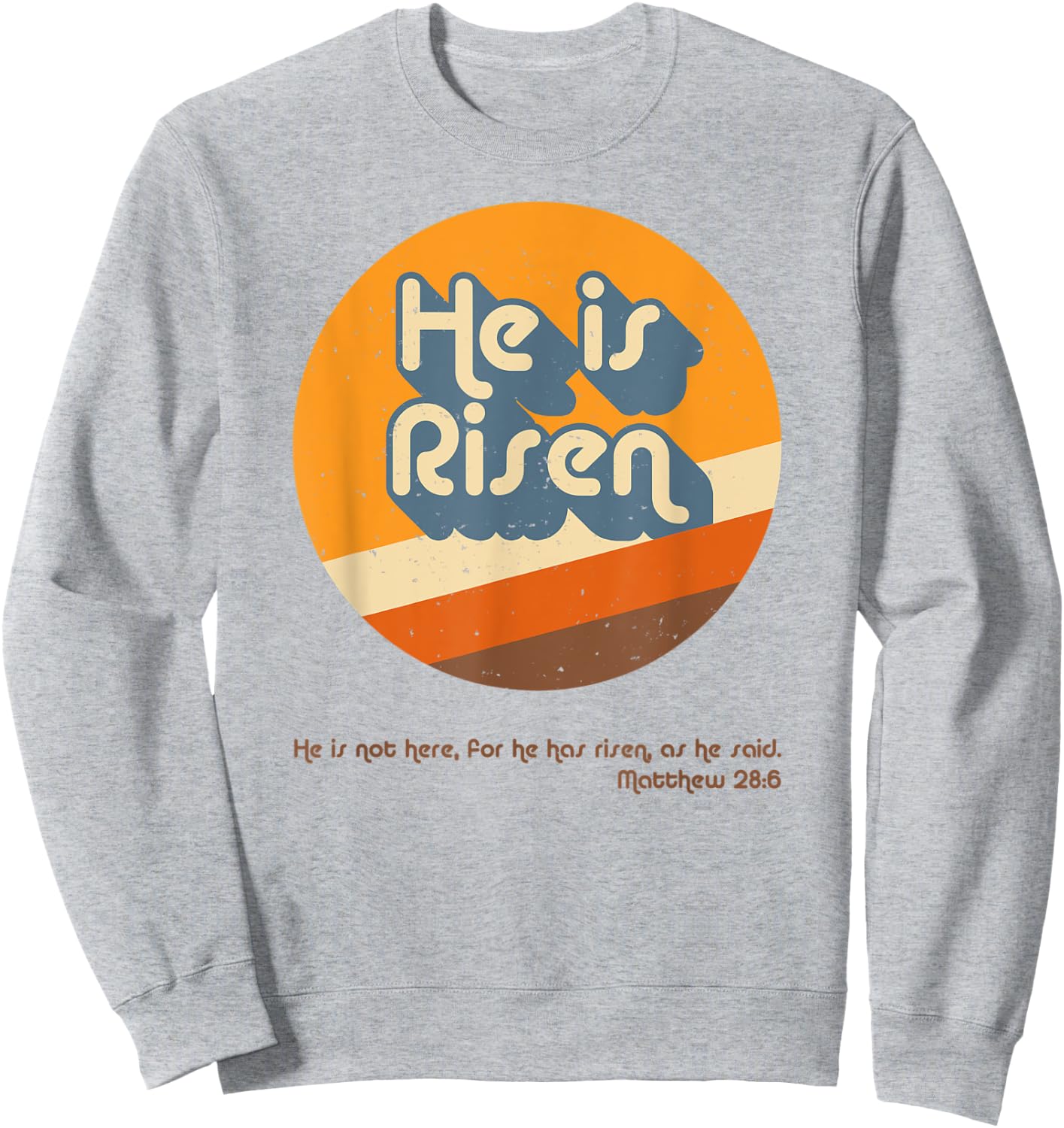 He Is Risen Easter Resurrection Jesus Christian Bible Verse Sweatshirt - Sweatshirt | Ash