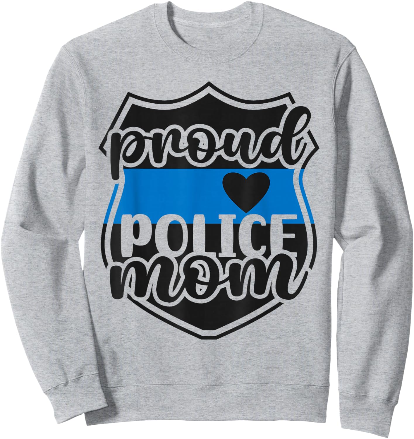 Proud Police Mom Of A Police Officer Mom Police Mama Sweatshirt - Sweatshirt | Ash