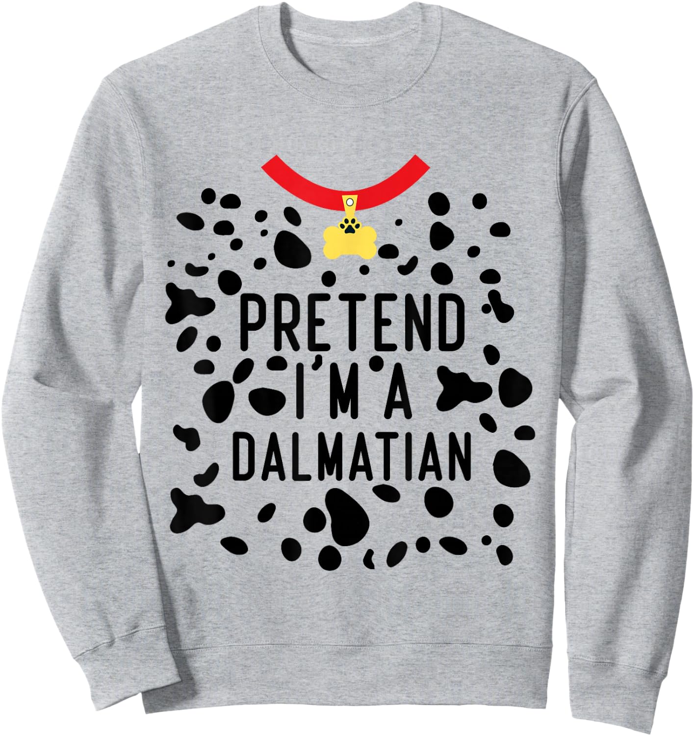 Pretend I'm a Dalmatian Funny Lazy Halloween Costume Dog Sweatshirt - Sweatshirt | Ash