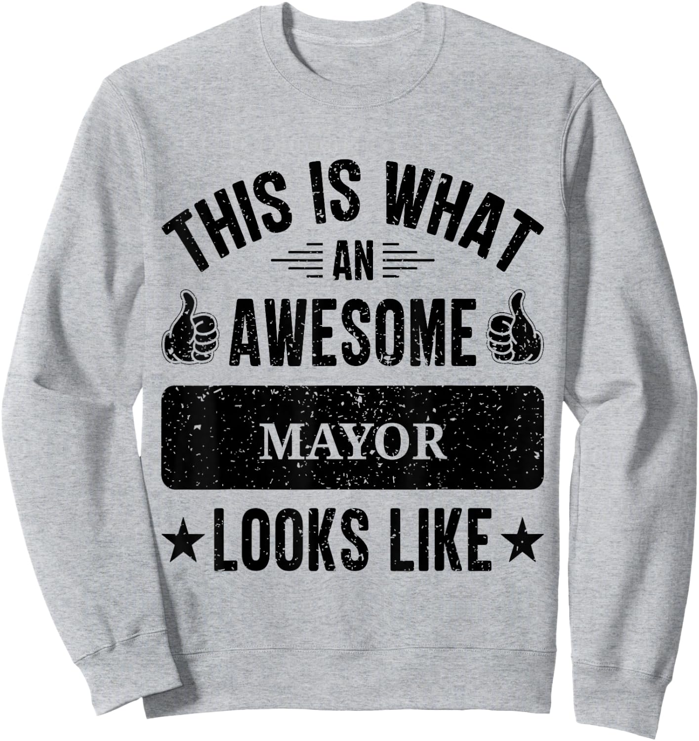 Mayor gifts funny quote Mayor Sweatshirt - Sweatshirt | Ash