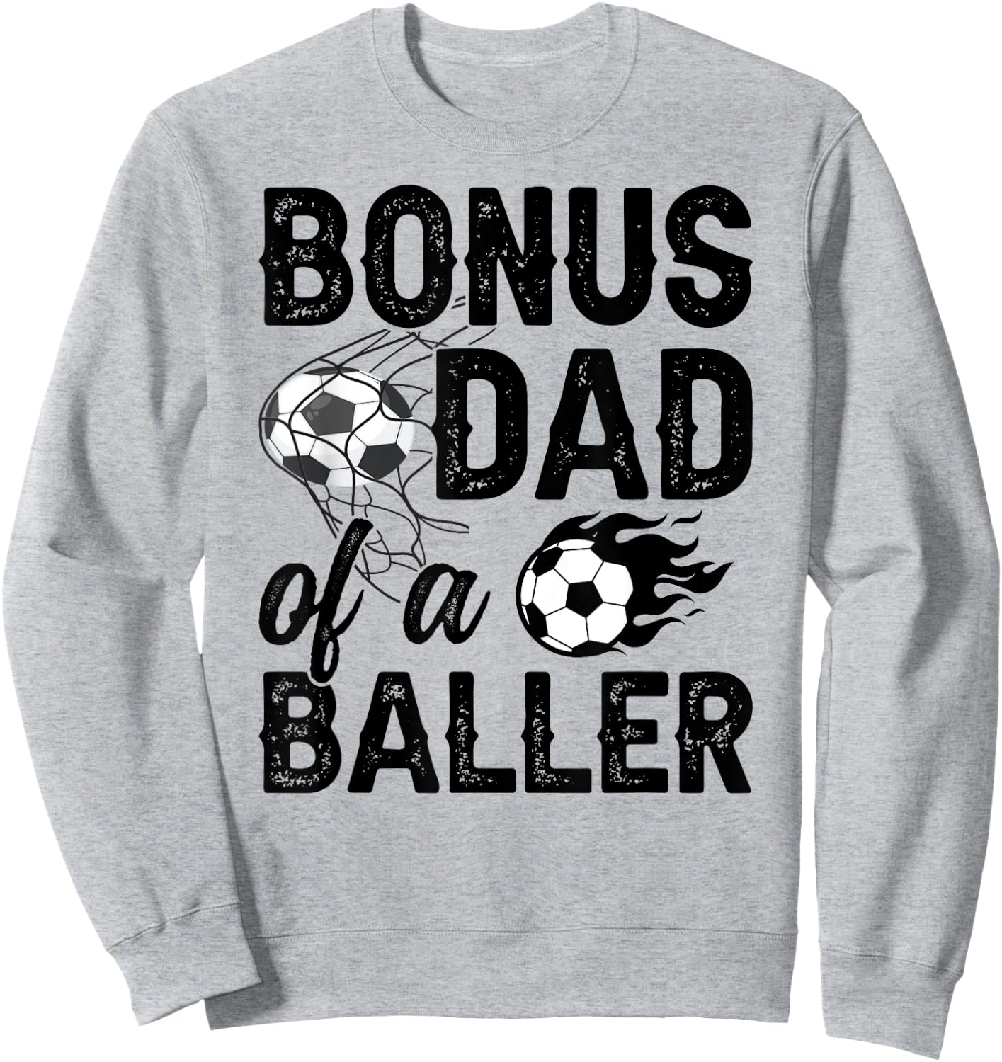 Bonus Dad Of A Baller Soccer Bonus Dad Soccer Step Dad Sweatshirt - Sweatshirt | Ash