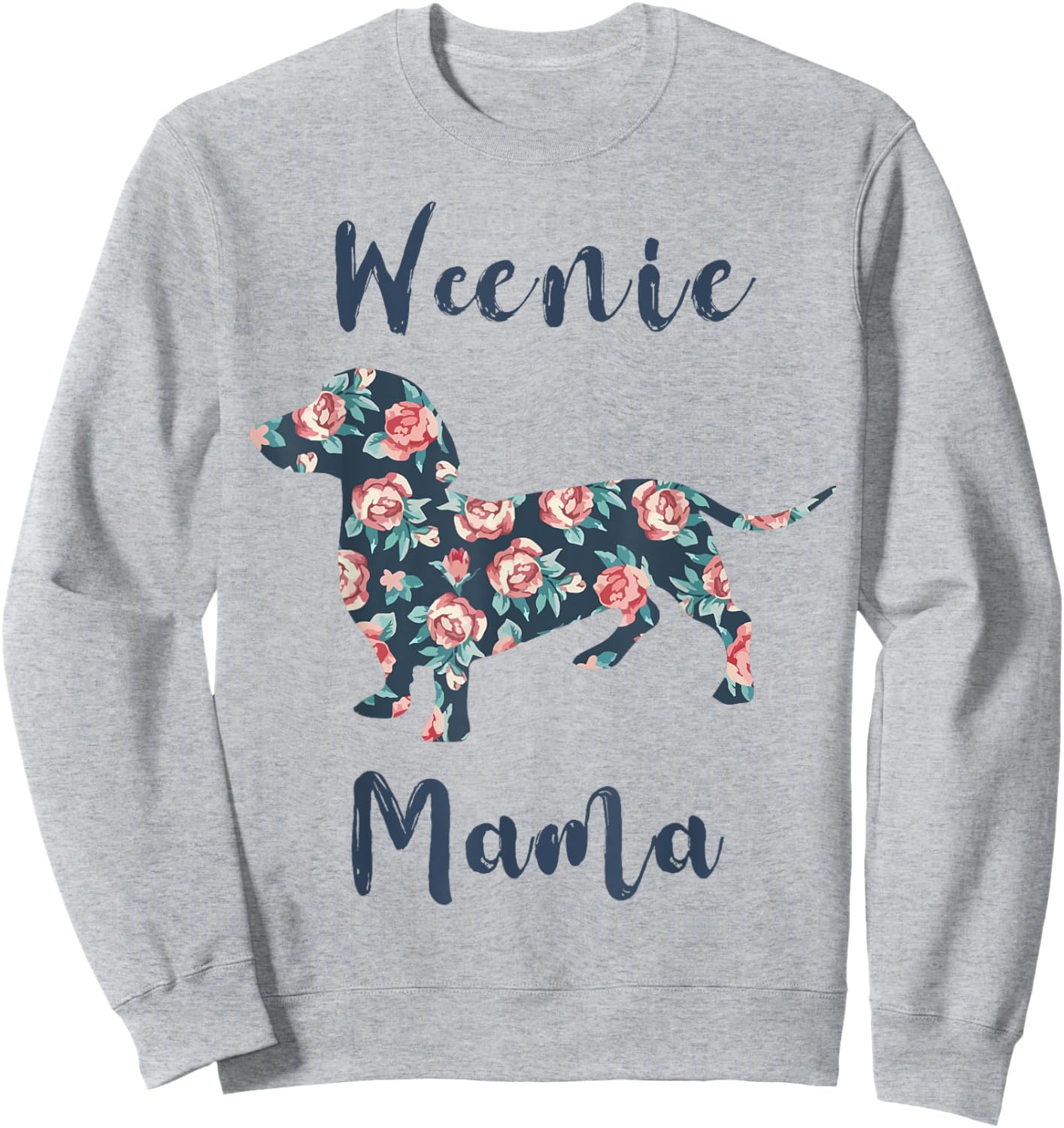 Dachshund-Shirt Weenie Mama Weiner-Dog Mom Mother Day Women Sweatshirt - Sweatshirt | Ash