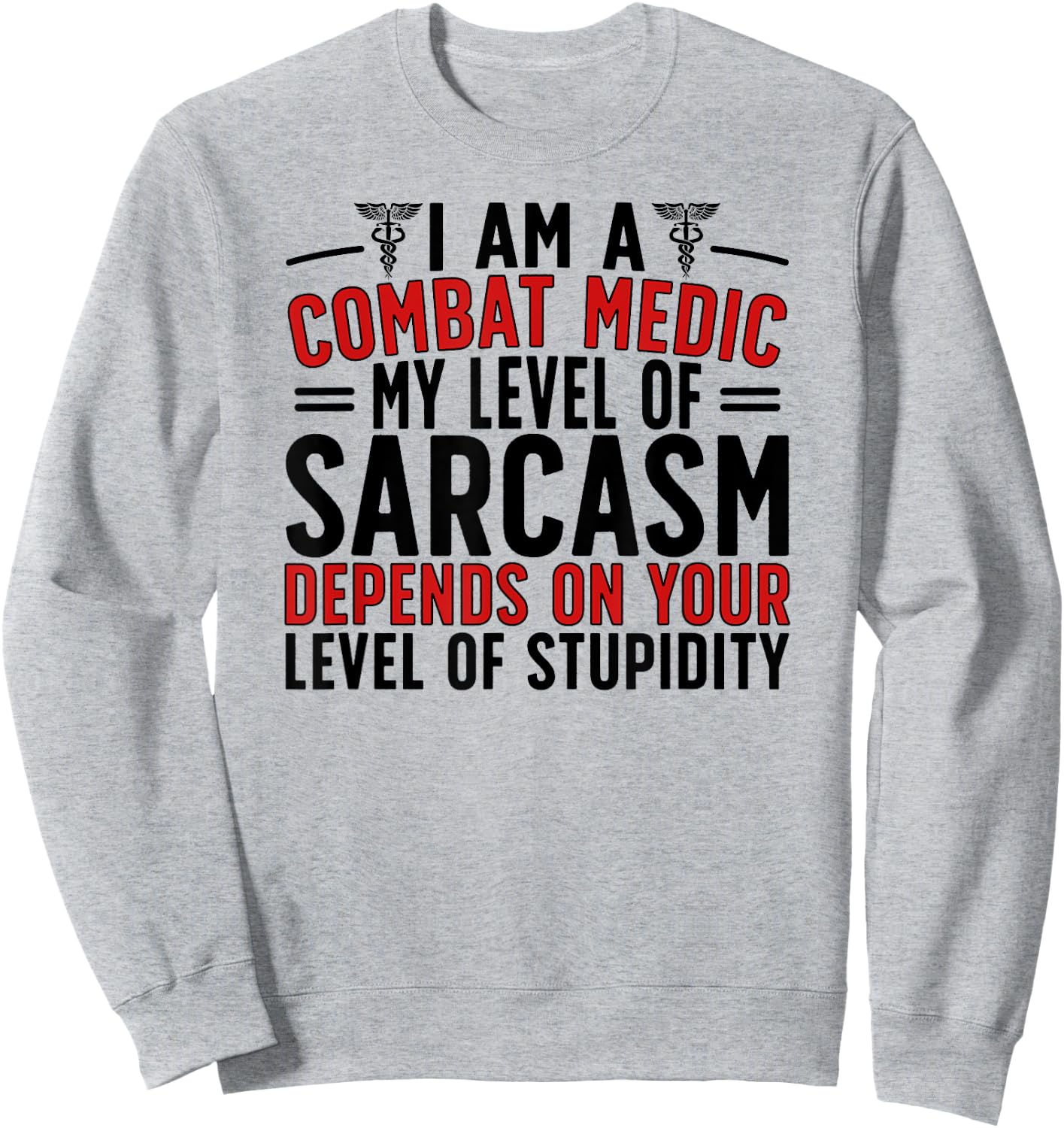 I Am A Combat Medic Funny Combat Medics Sweatshirt - Sweatshirt | Ash