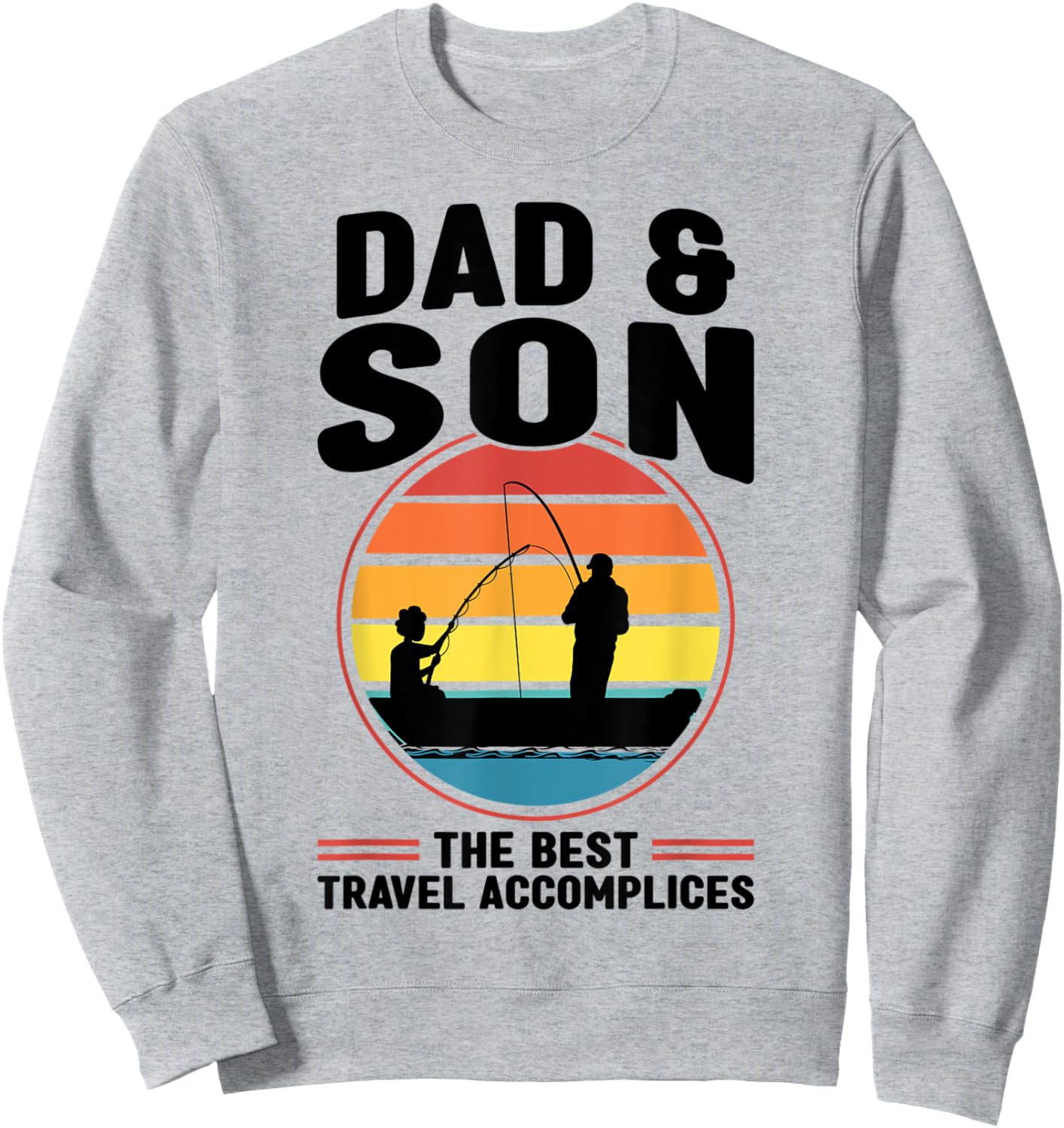 Dad & Son the Best Travel Accomplices Father Fisherman Sweatshirt - Sweatshirt | Ash