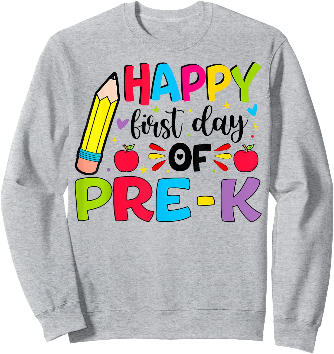 Happy First Day Of Pre-k Girls Boys Teacher Pre-K Team Sweatshirt - Sweatshirt | Ash