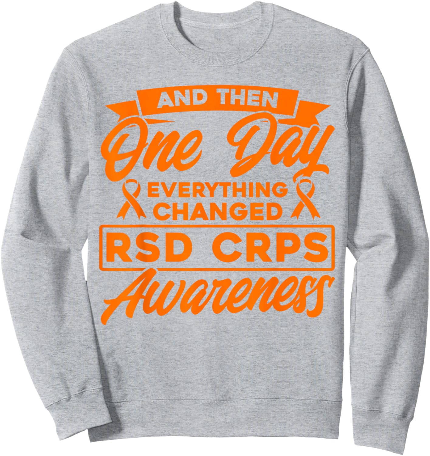 Everything Has Changed RSD CRPS Consciousness Sweatshirt - Sweatshirt | Ash
