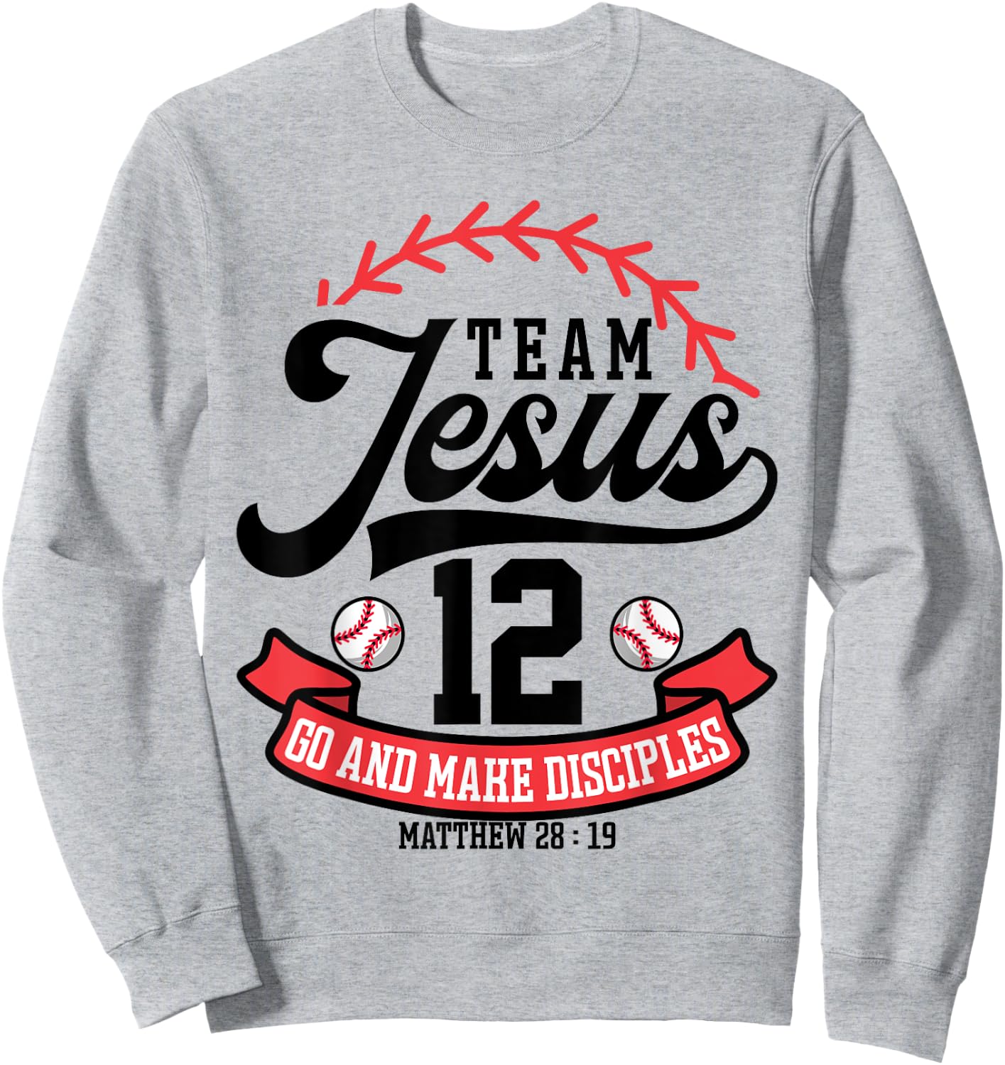 Jesus and Baseball Team Jesus Christian Matthew 28:19 Love Sweatshirt - Sweatshirt | Ash