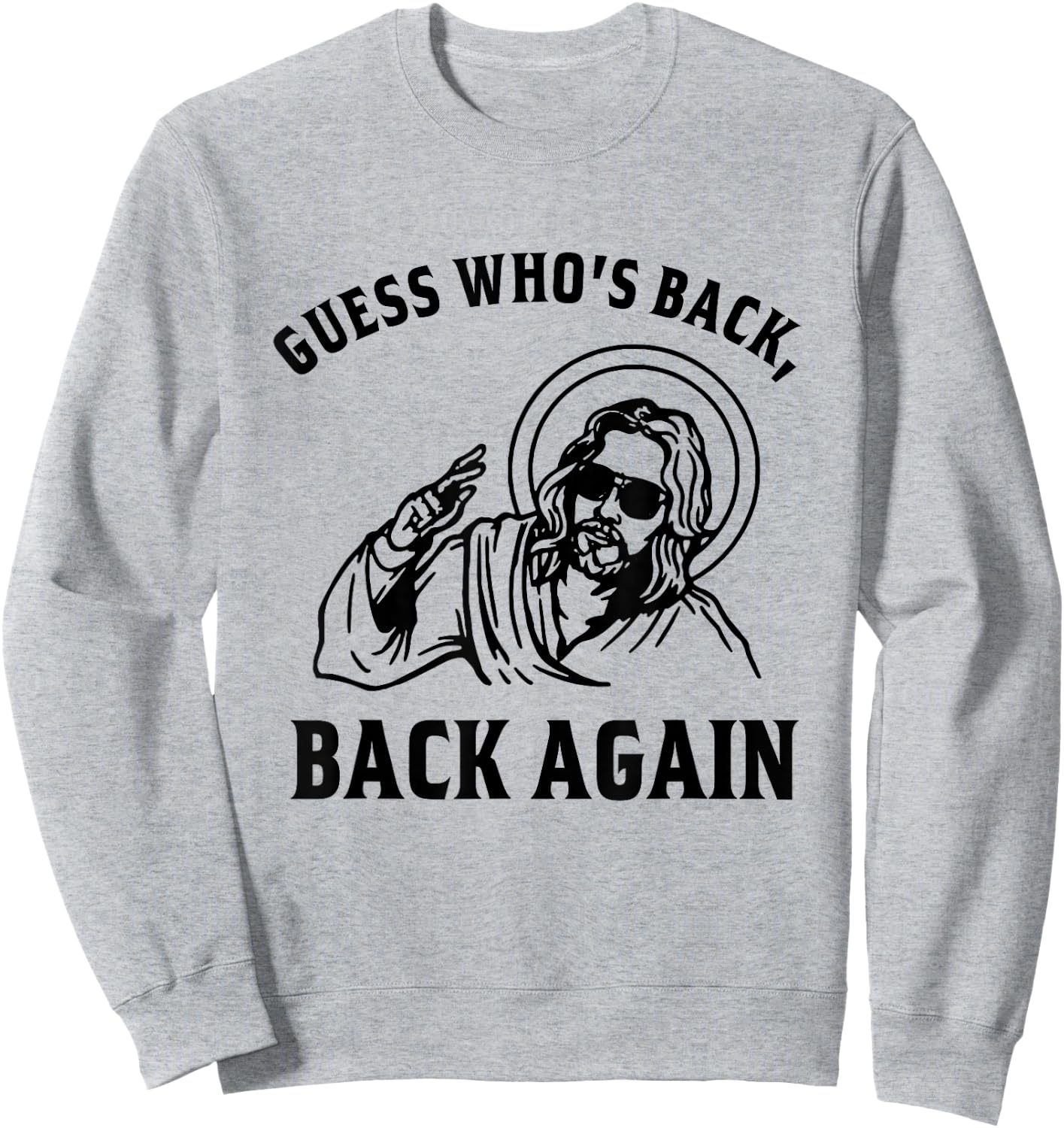 Guess Who's Back? Back Again Easter Day Jesus Christian Sweatshirt - Sweatshirt | Ash