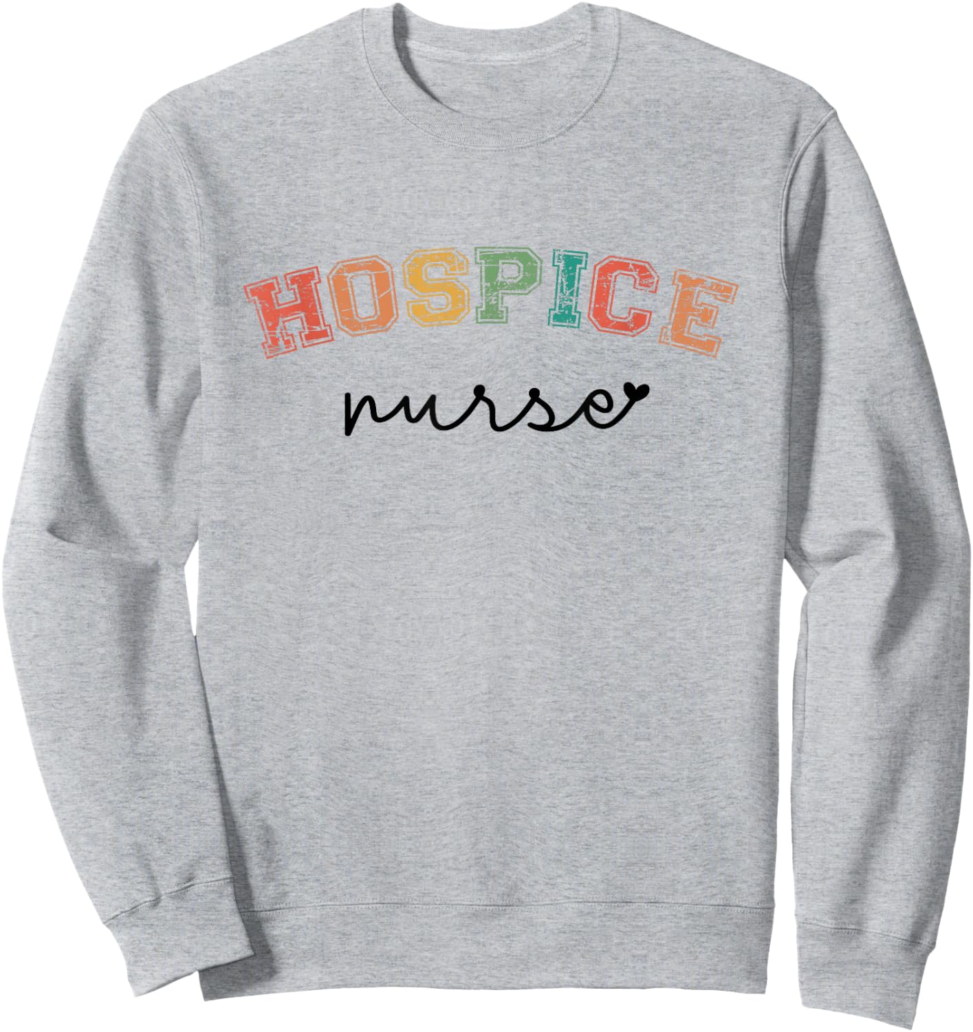 Hospice Nurse Appreciation Hospice Nursing School Graduation Sweatshirt - Sweatshirt | Ash