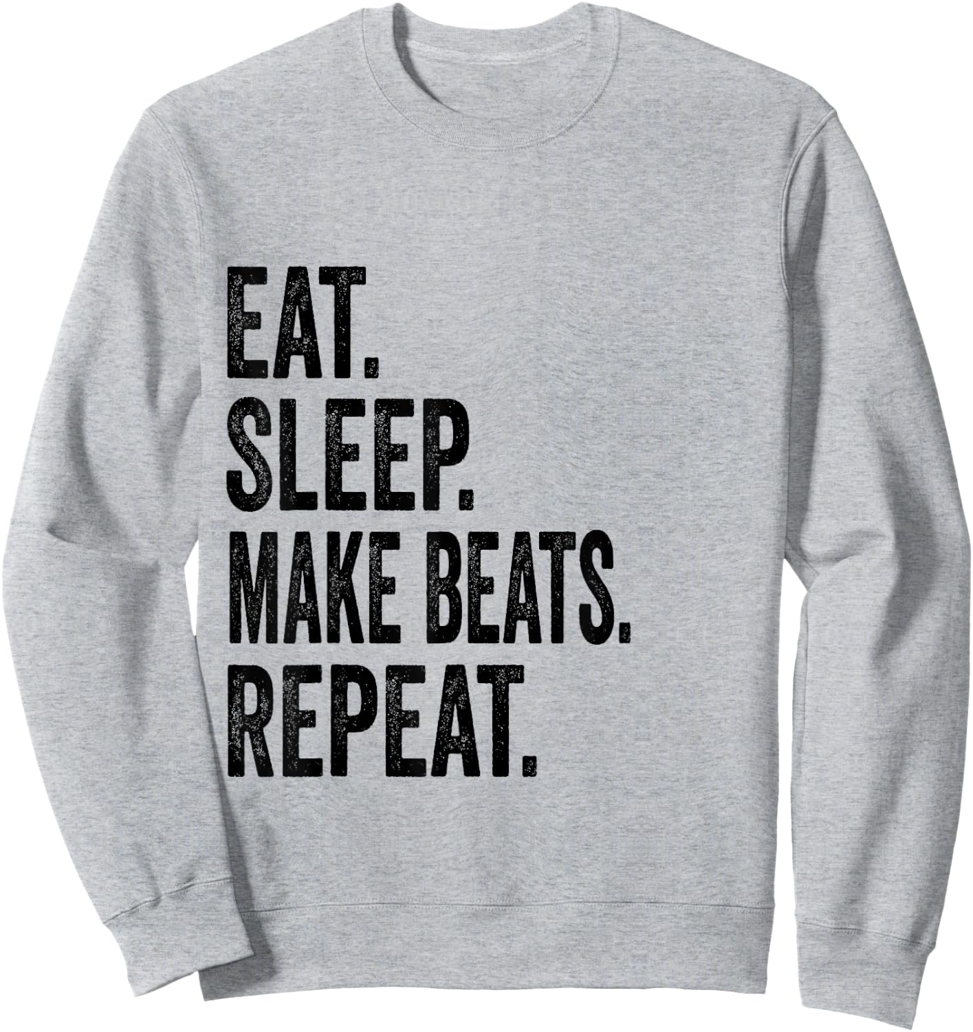 Eat Sleep Make Beats Repeat Music Gift Sweatshirt - Sweatshirt | Ash