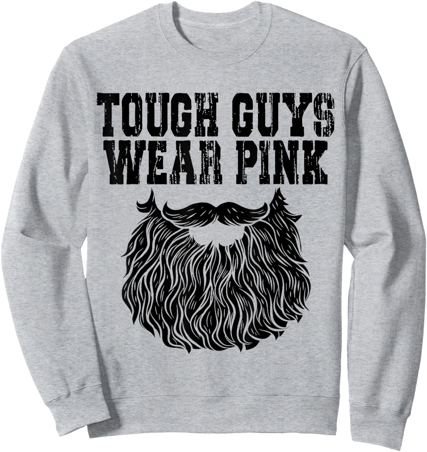 Tough Guys Wear Pink Men And Boys Support Cancer Survivors Sweatshirt - Sweatshirt | Ash