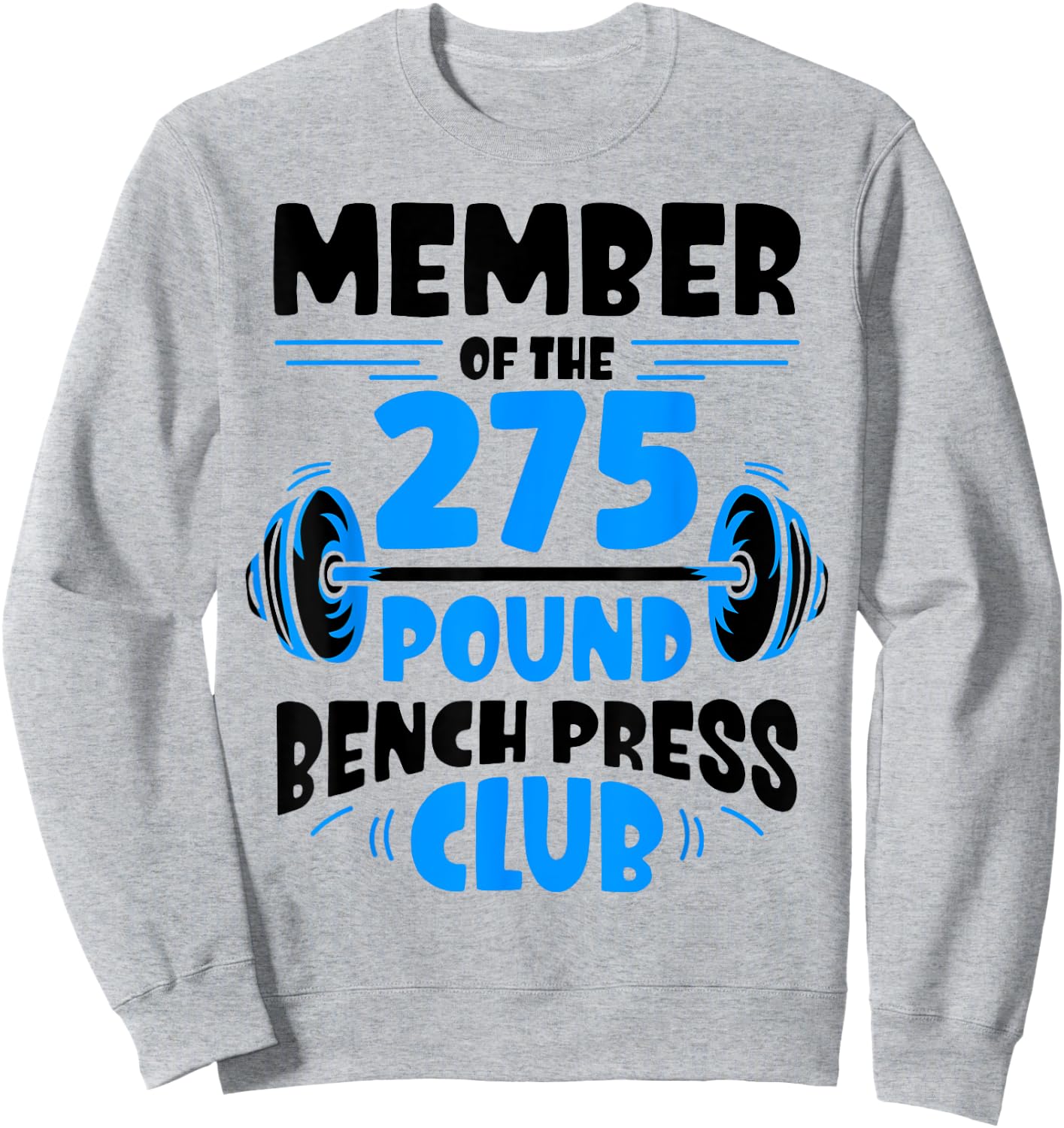 Member Of The 275 Pound Bench Press Club Strength Gym Sweatshirt - Sweatshirt | Ash