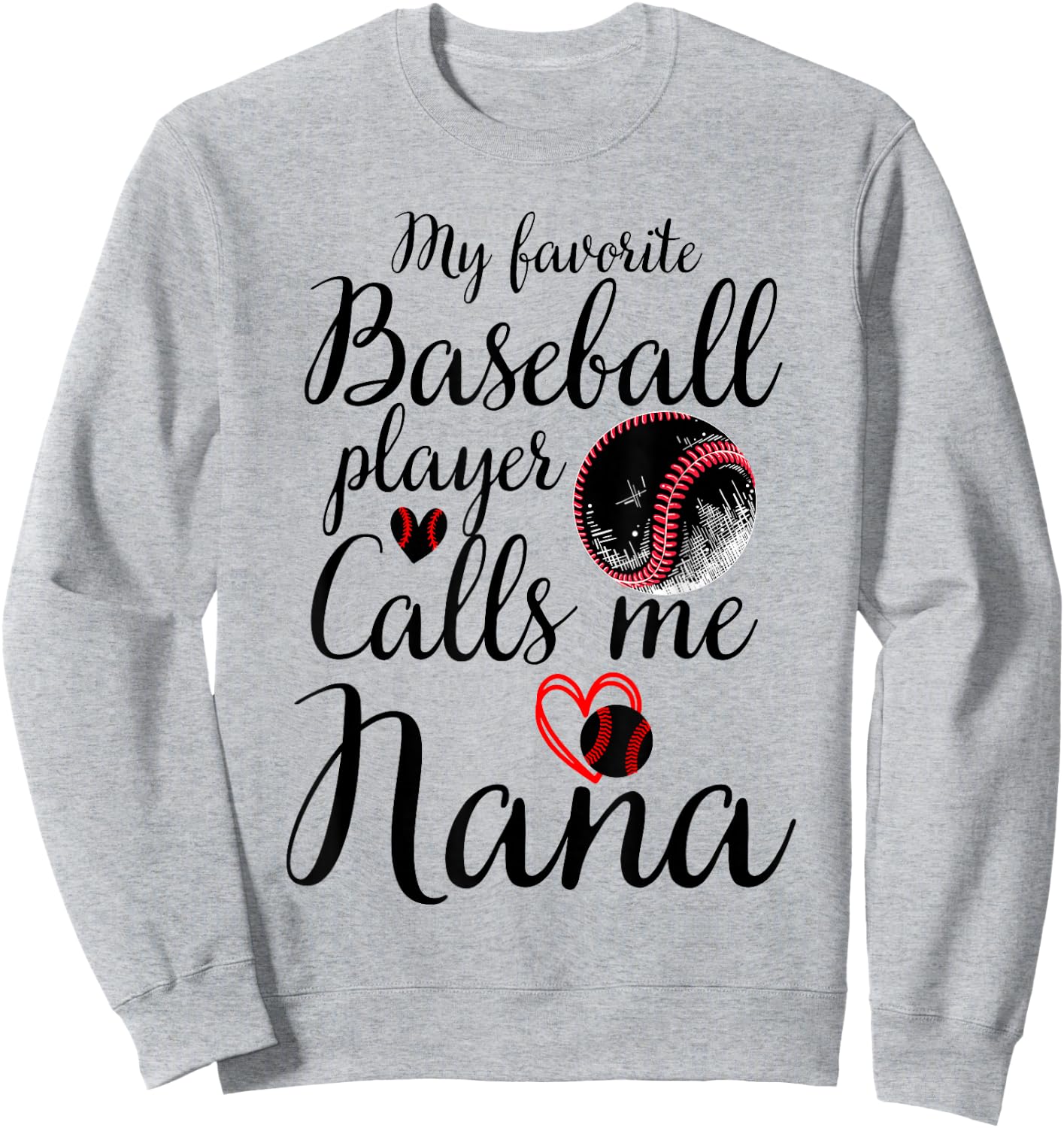 My Favorite Baseball Player Calls Me Nana Cute Nana Baseball Sweatshirt - Sweatshirt | Ash