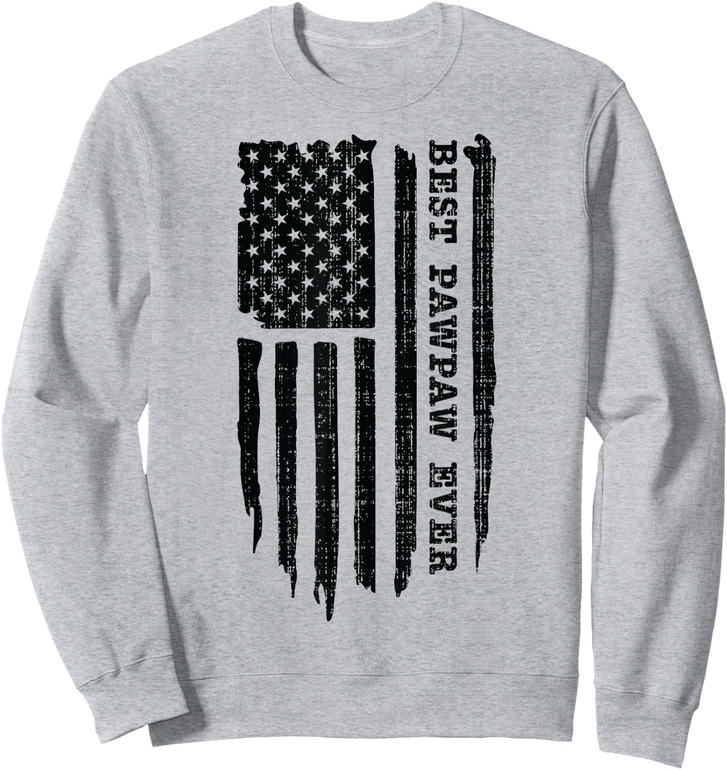 Best Pawpaw Ever American Flag Funny Father's Day Sweatshirt - Sweatshirt | Ash