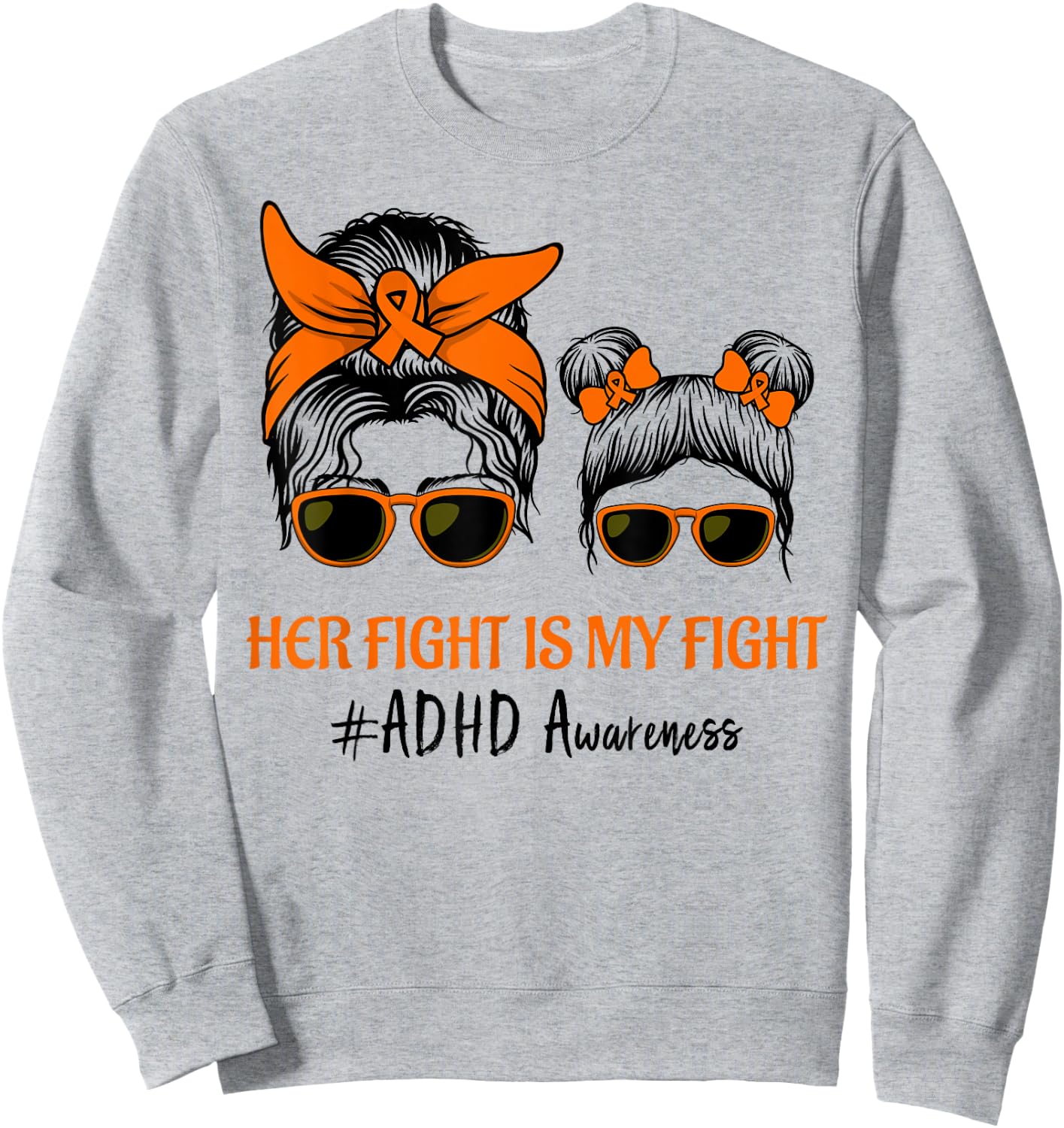 Messy Bun Hair Her Fight Is My Fight ADHD Mom ADHD Awareness Sweatshirt - Sweatshirt | Ash