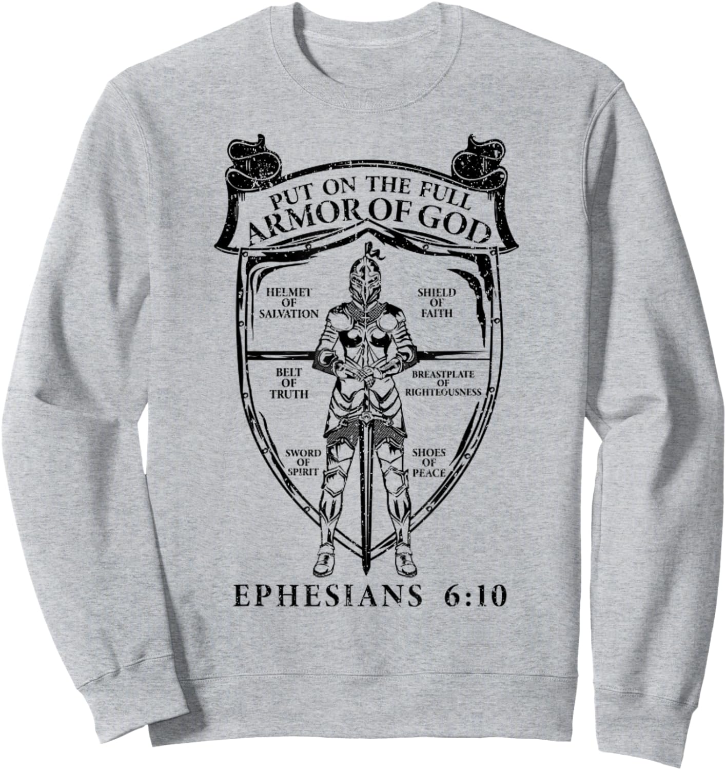 Put On The Full Armor Of God Ephesians 6_10 Christian Sweatshirt - Sweatshirt | Ash
